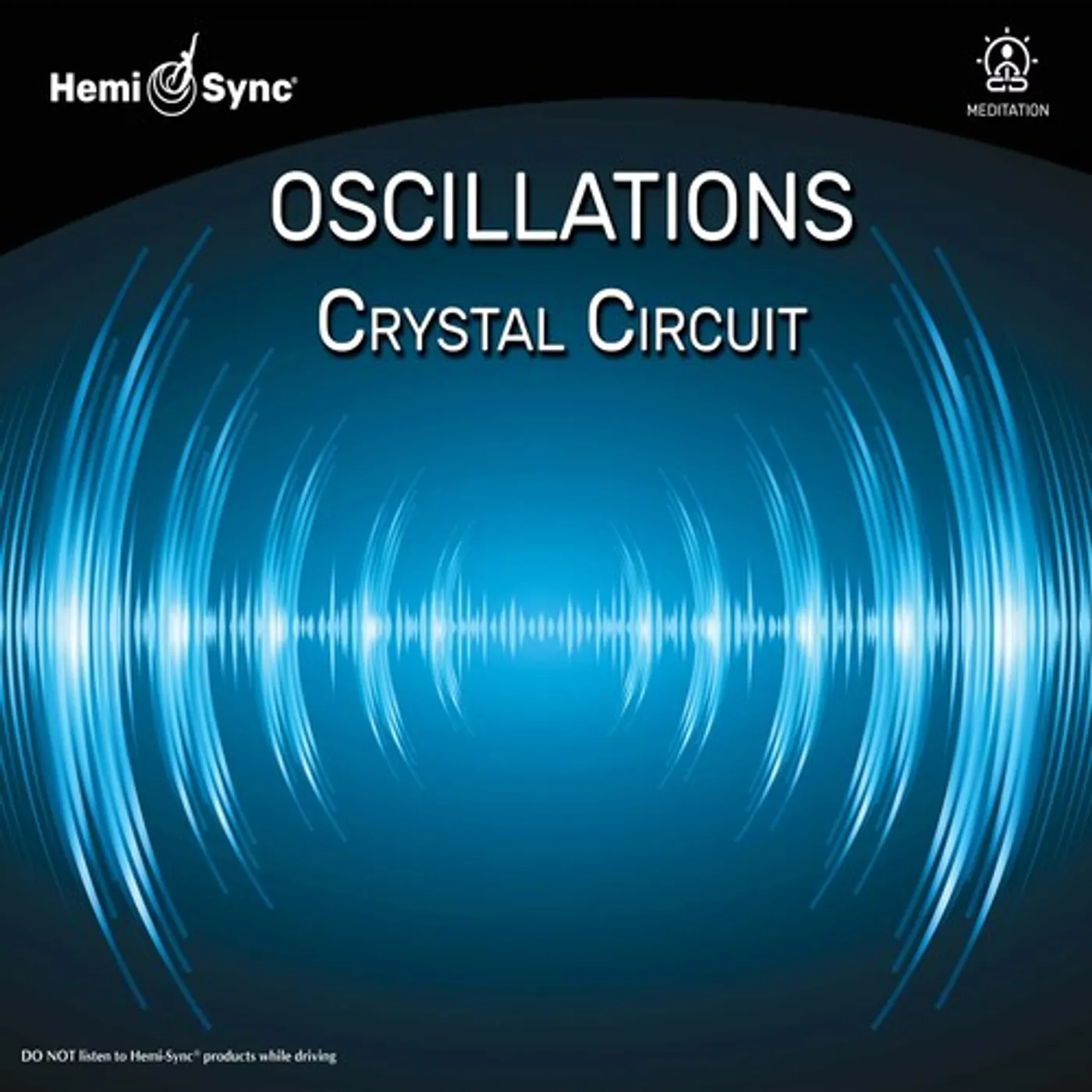 Hemi Sync OSCILLATIONS: CRYSTAL CIRCUIT CD