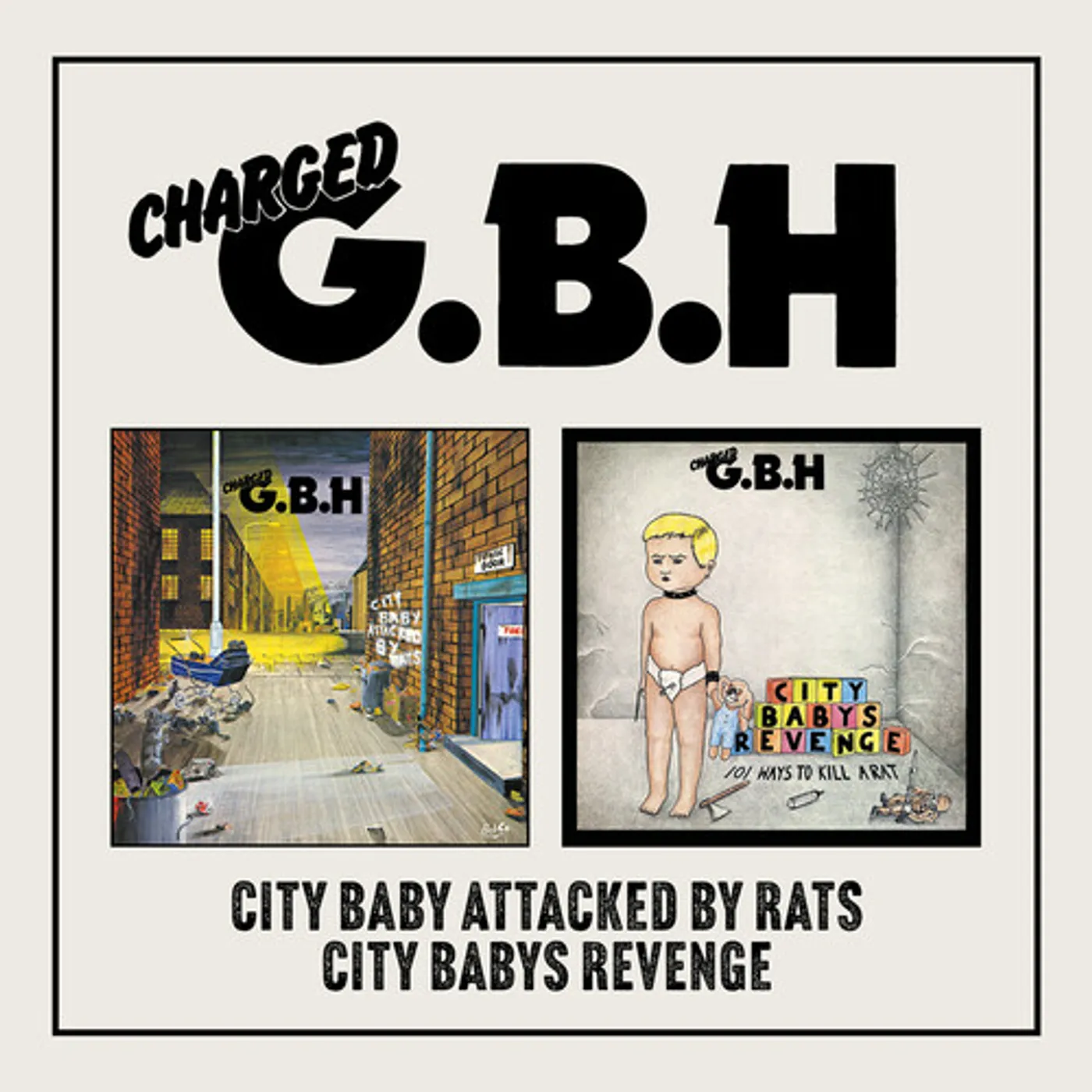 G.B.H. CITY BABY ATTACKED BY RATS / CITY BABY'S REVENGE CD