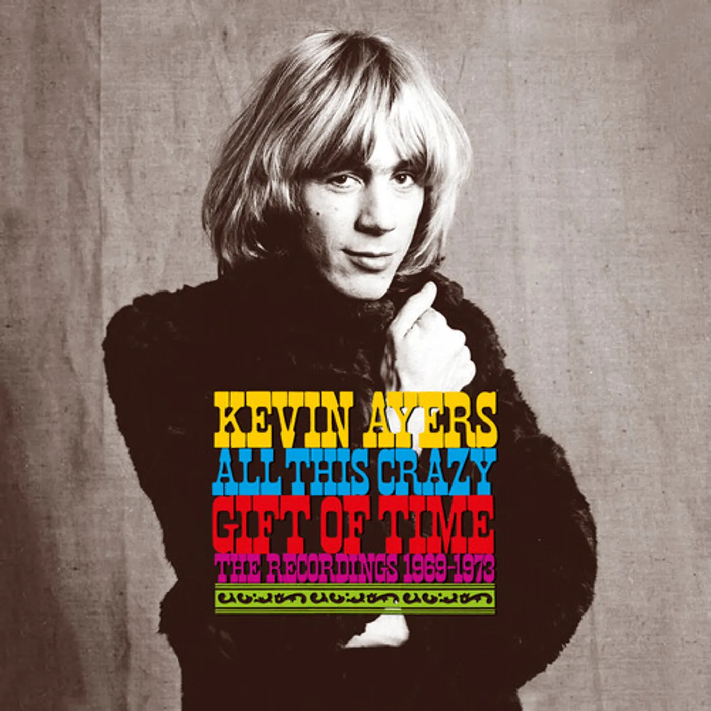 Kevin Ayers ALL THIS CRAZY GIFT OF TIME: RECORDINGS 1969-1973 CD