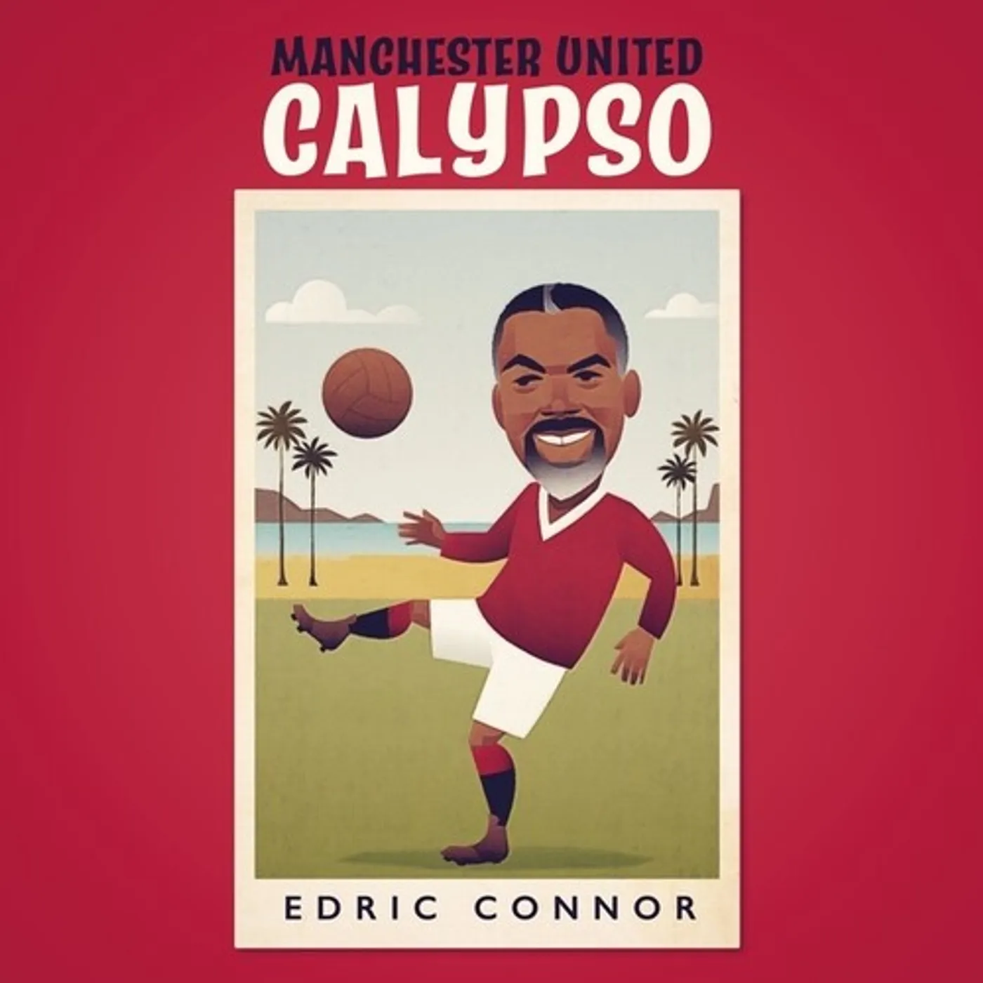 Edric Connor MANCHESTER UNITED CALYPSO Vinyl Record