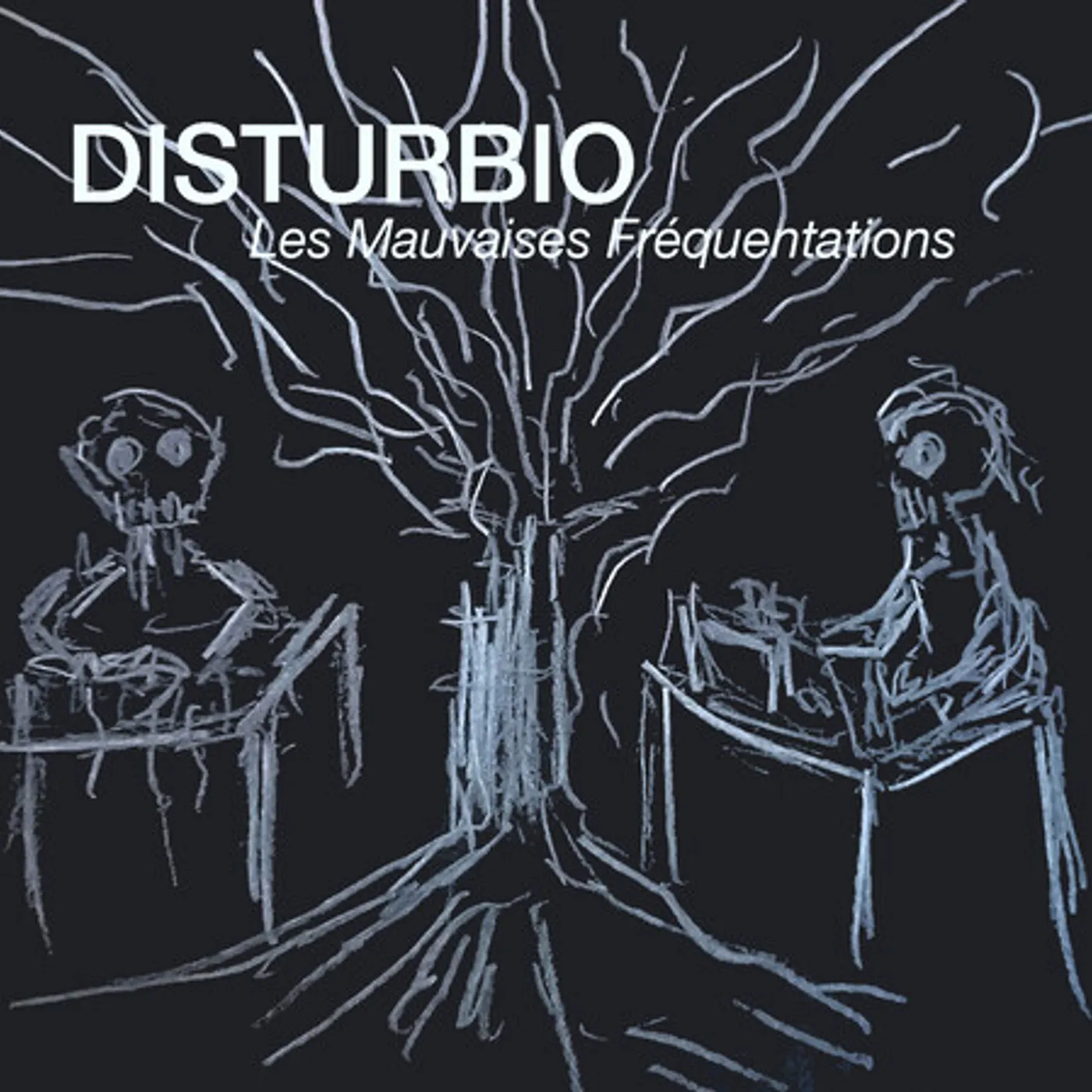 Disturbio LES MAUVAISES FREQUENTATIONS CD