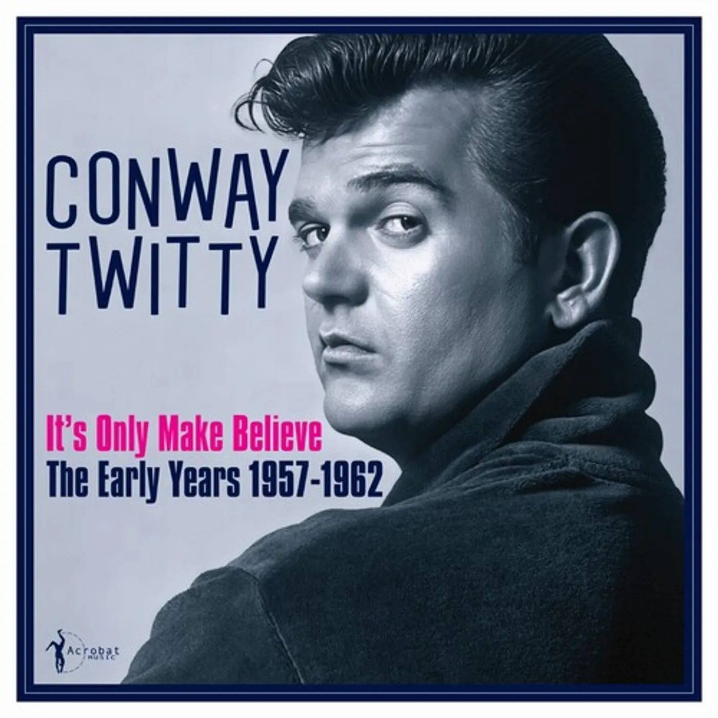 Conway Twitty It's Only Make Believe: The Early Years 1957-62 Vinyl Record