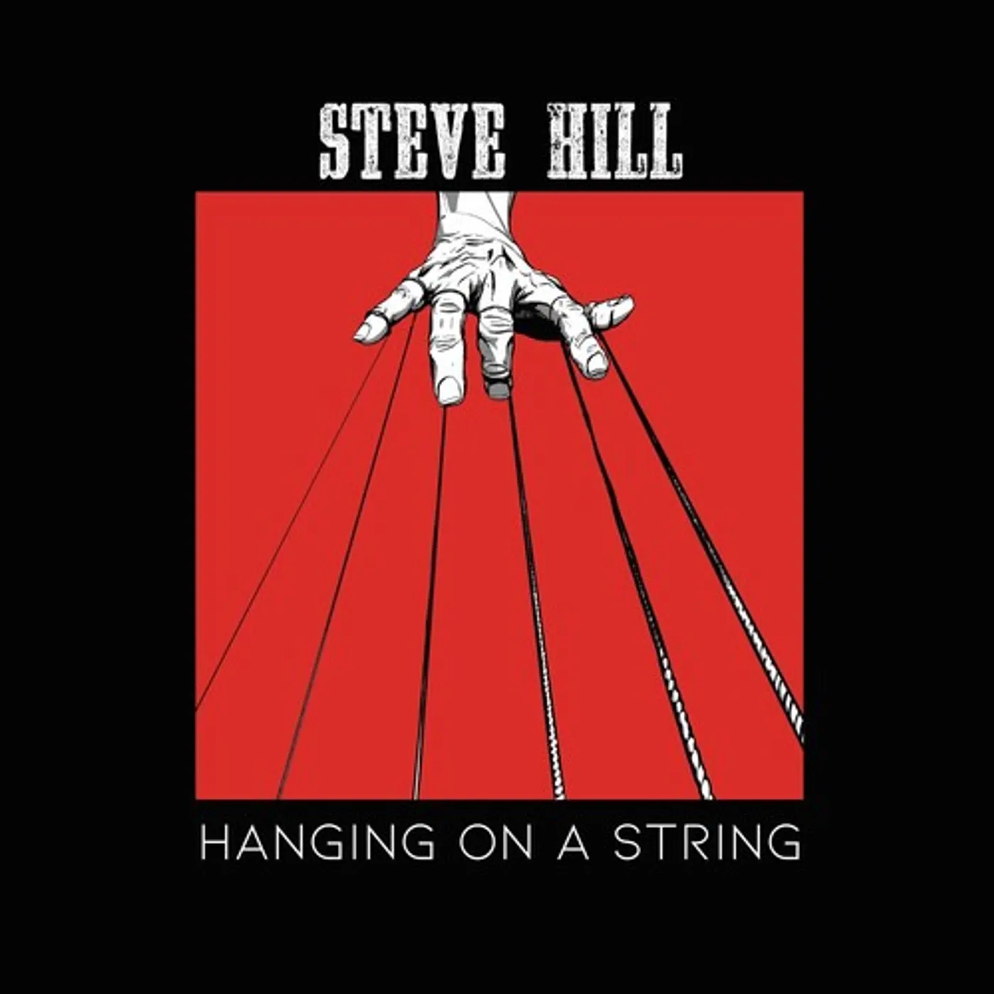 Steve Hill HANGING ON A STRING CD