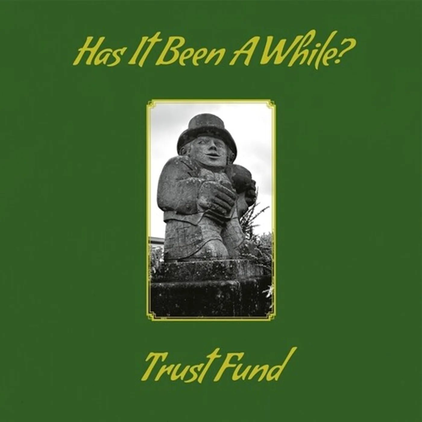 Trust Fund HAS IT BEEN A WHILE Vinyl Record