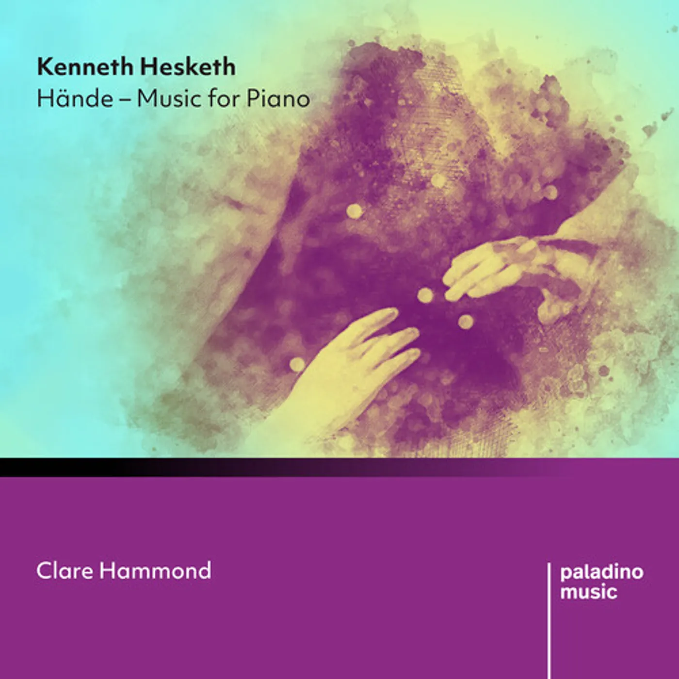 Clare Hammond KENNETH HESKETH: HDNDE: MUSIC FOR PIANO CD