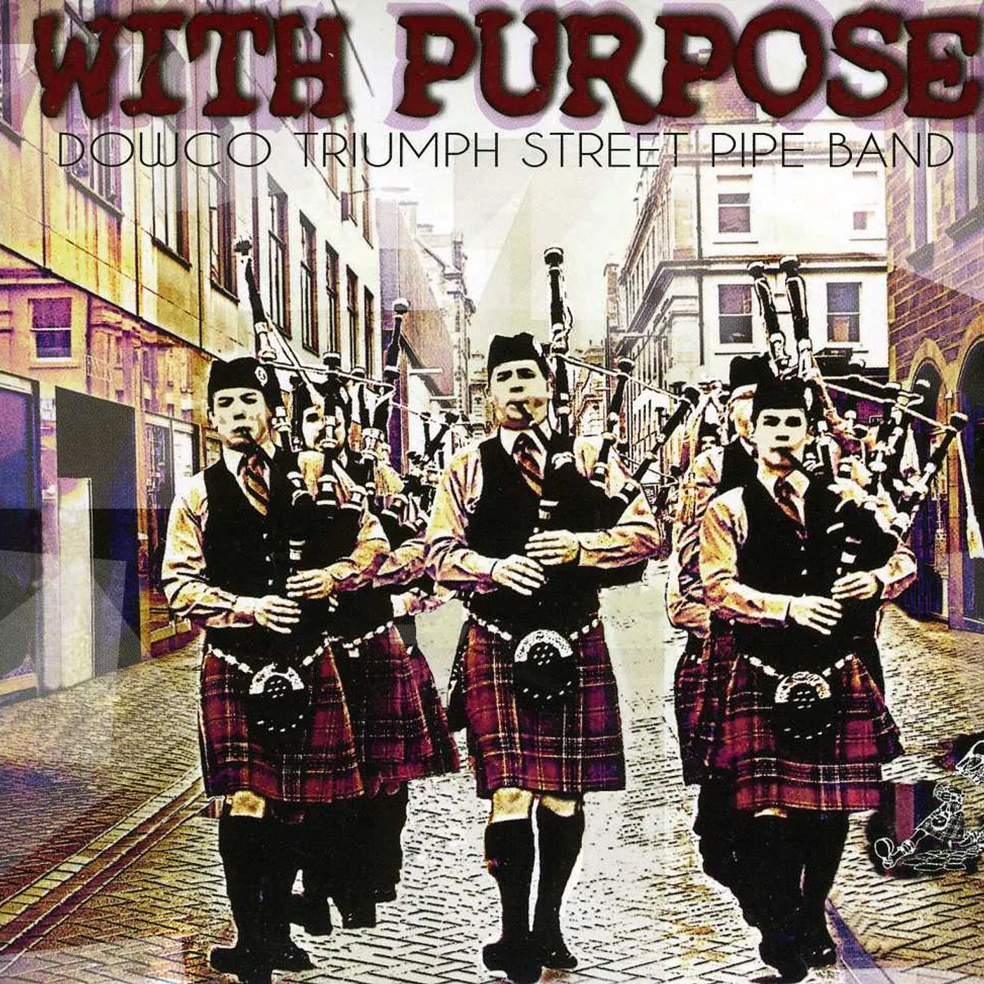 Dowco Triumph Street Pipe Band WITH PURPOSE CD