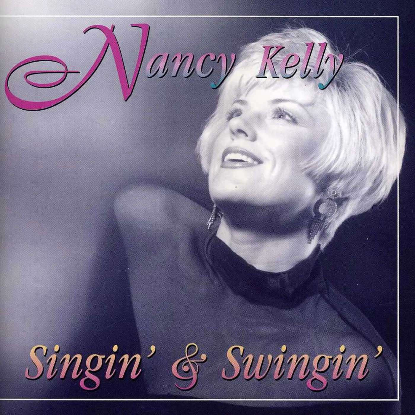 Nancy Kelly SINGIN & SWINGIN CD