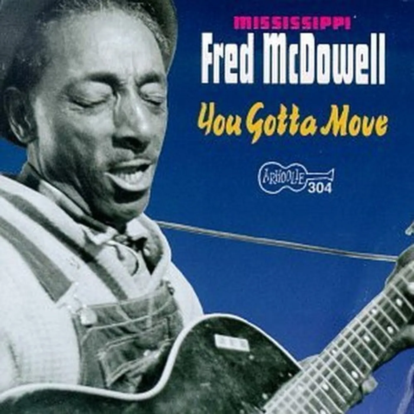 Fred Mcdowell YOU GOTTA MOVE CD