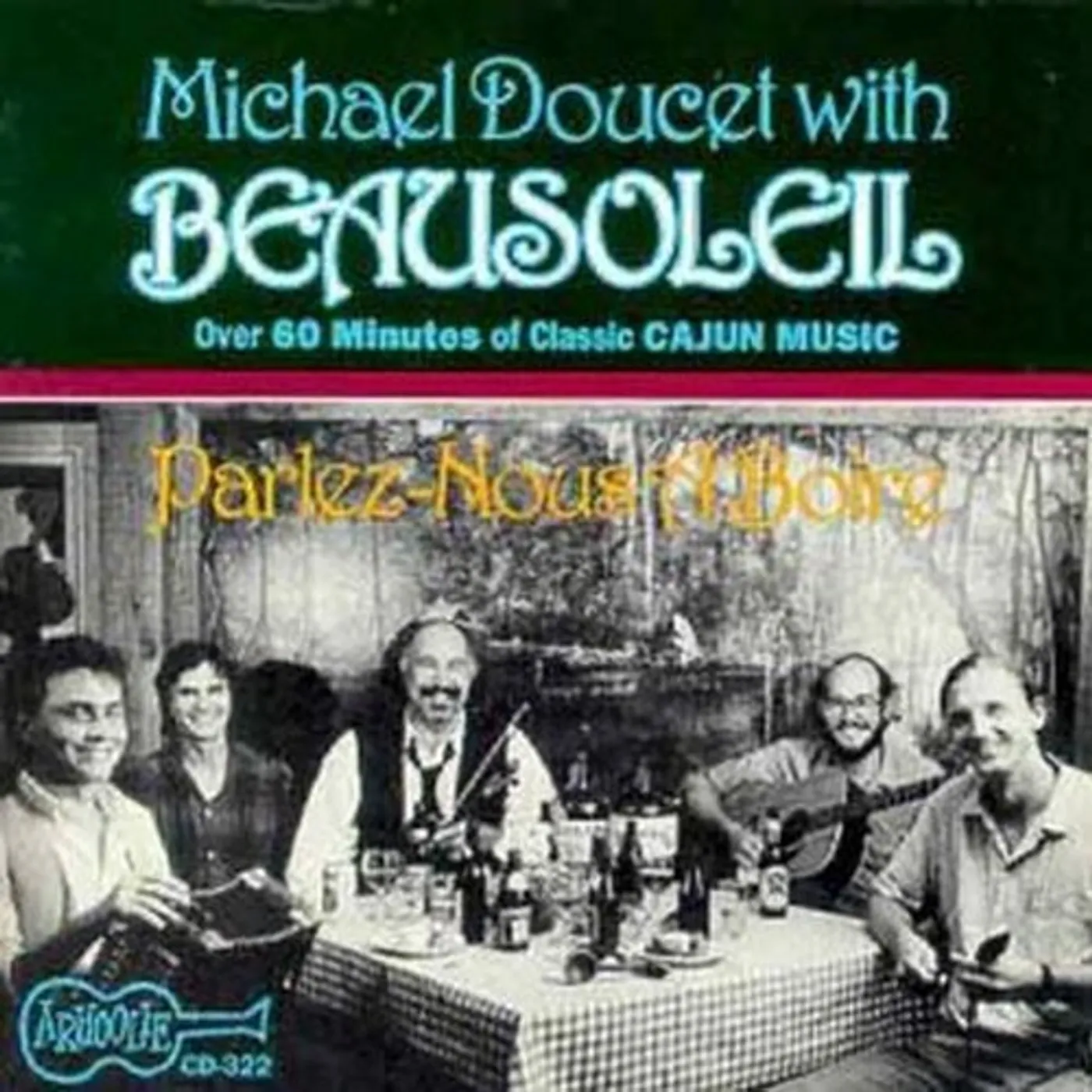 BeauSoleil PARLEZ NOUS A BOIRE & MORE CD