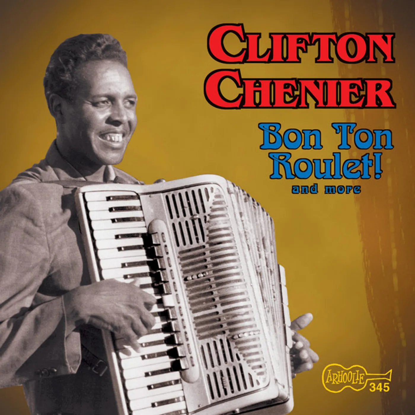 Clifton Chenier BON TON ROULET AND MORE CD