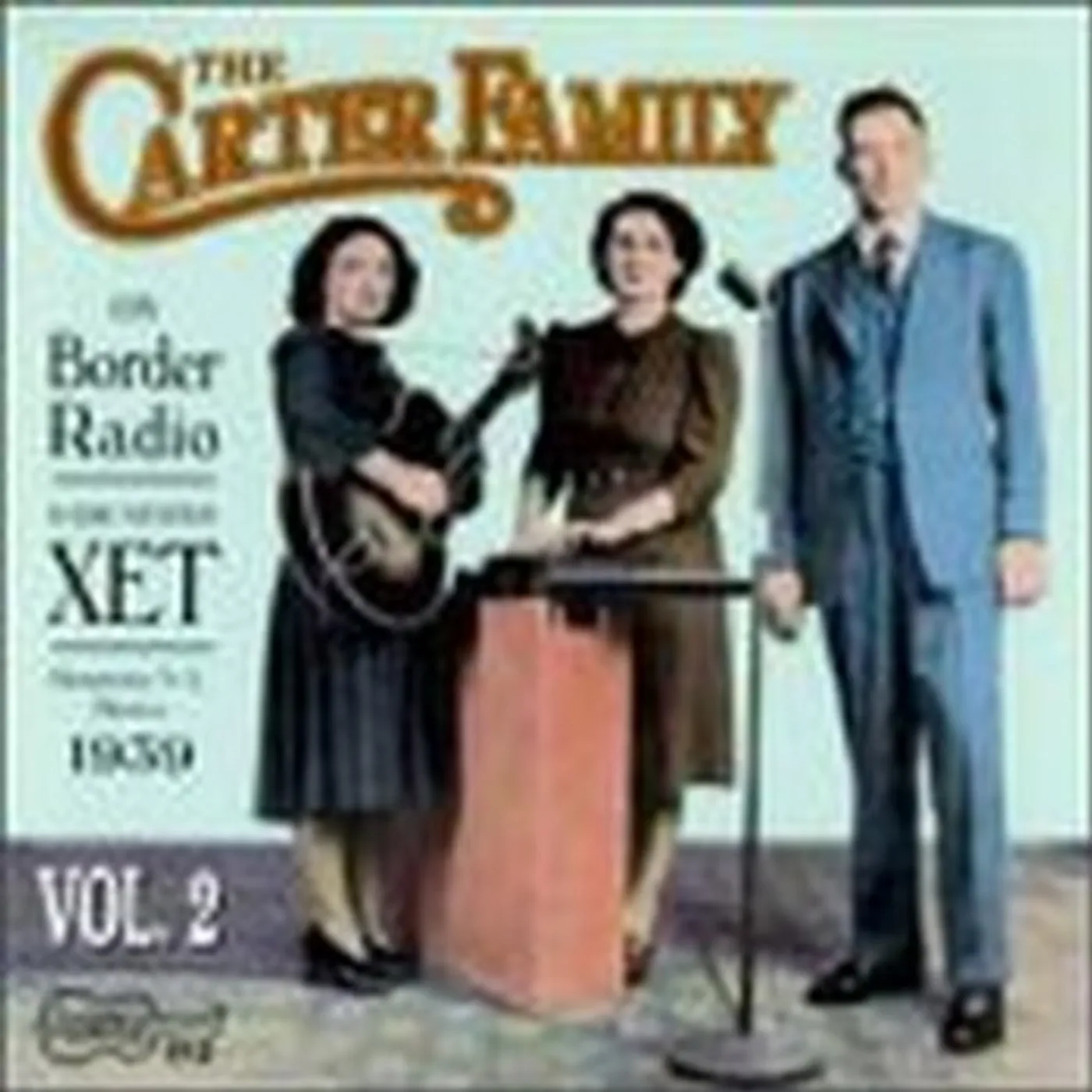 The Carter Family ON BORDER RADIO - 1939: VOL. 2 CD