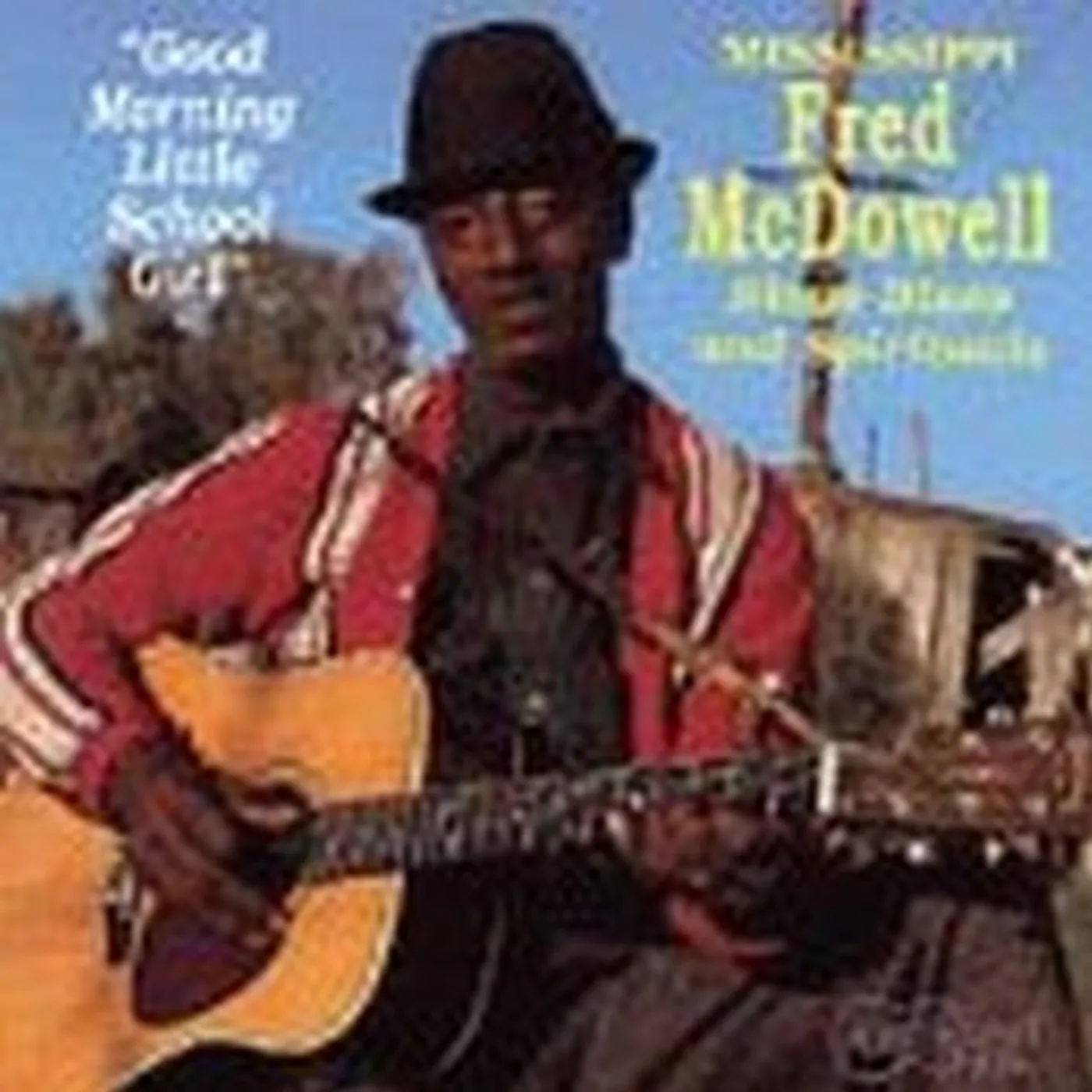 Fred Mcdowell GOOD MORNING LITTLE SCHOOLGIRL CD