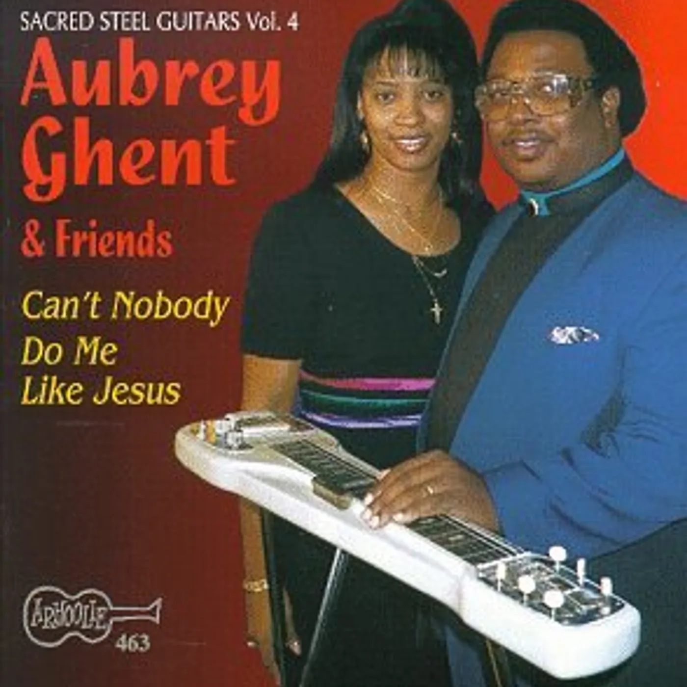 Aubrey Ghent CAN'T NOBODY DO ME LIKE JESUS - SACRED STEEL 4 CD