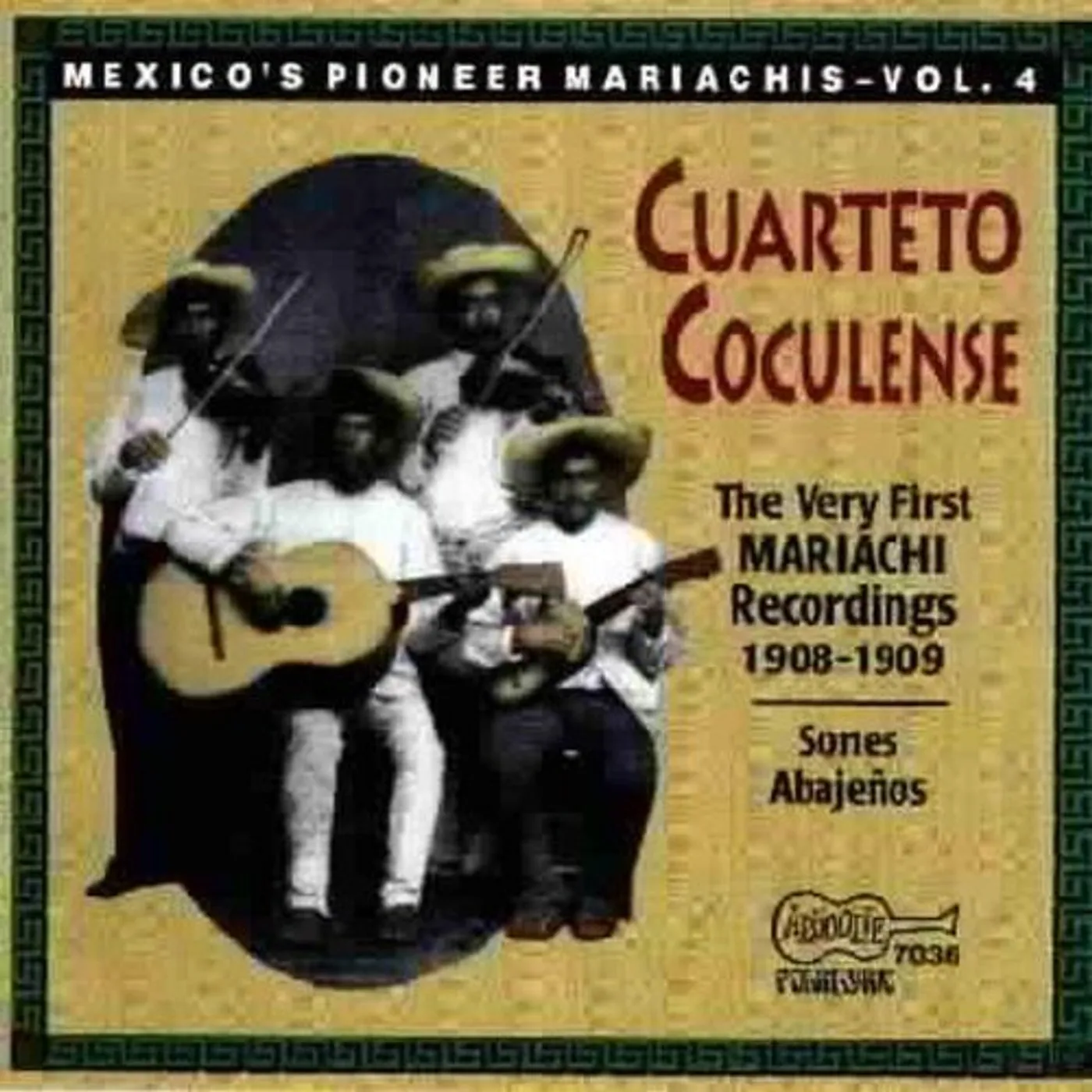 Cuarteto Coculense THE VERY FIRST RECORDED MARIACHIS: 1908-1909 CD