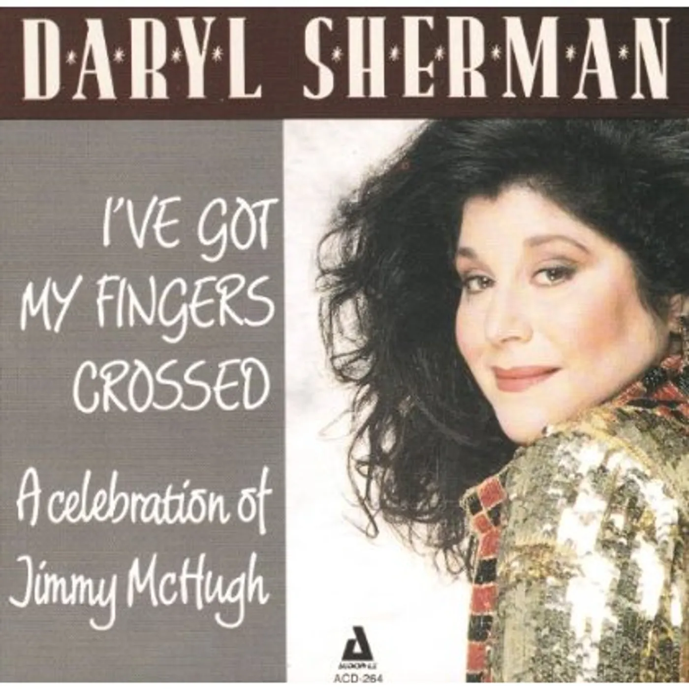 Daryl Sherman I'VE GOT MY FINGERS CROSSED A CELEBRATION TO JIMMY CD