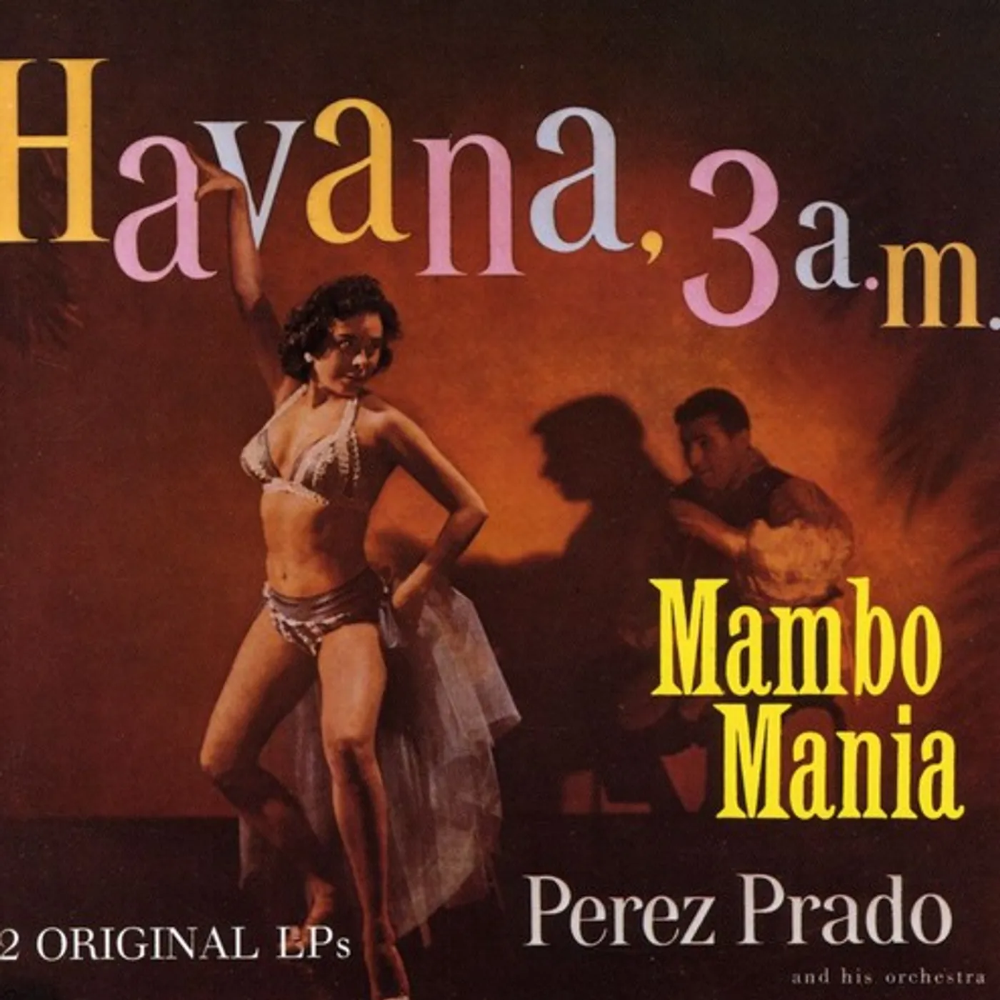 Pérez Prado MAMBO MANIA/HAVANA 3 00 A.M. CD