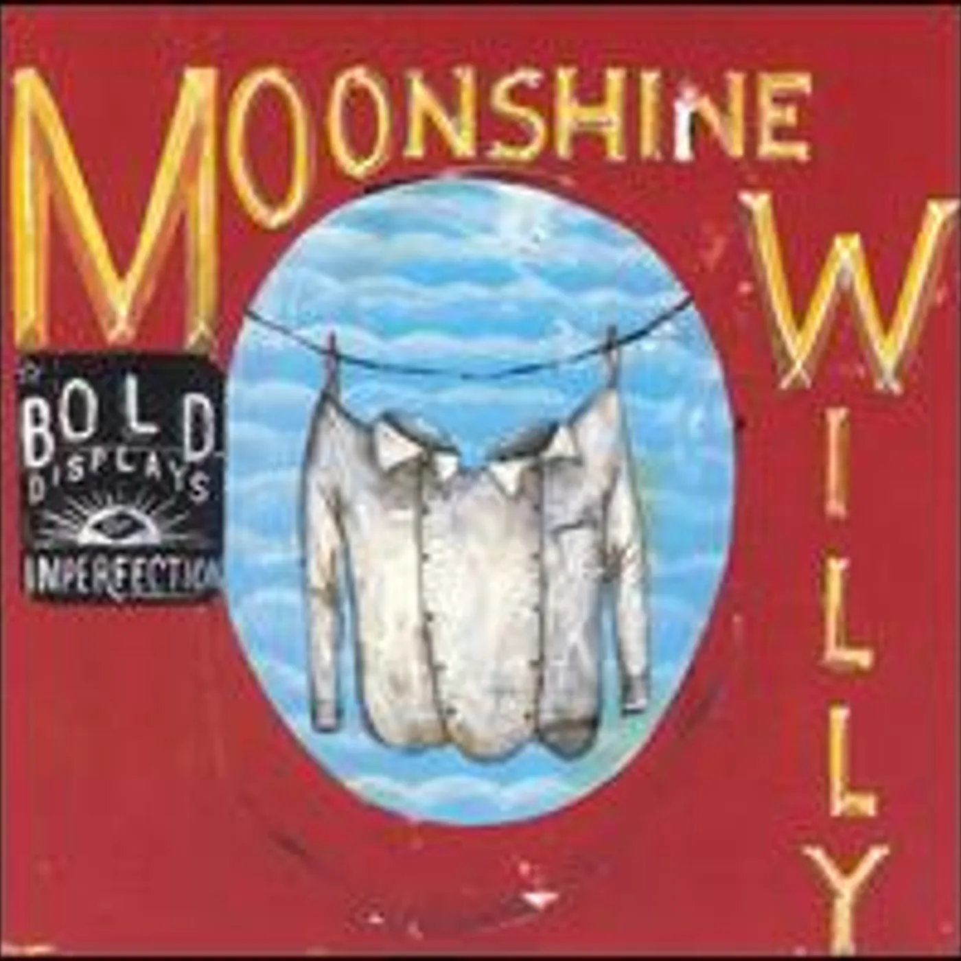 Moonshine Willy BOLD DISPLAYS OF IMPERFECTION CD