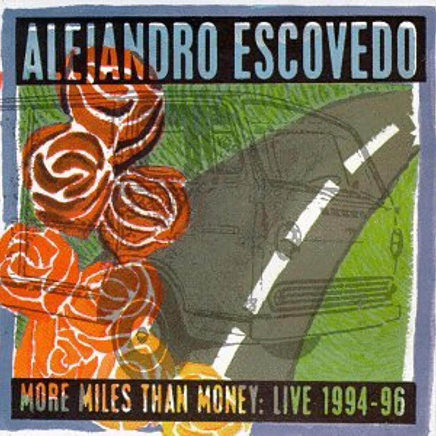 Alejandro Escovedo MORE MILES THAN MONEY CD