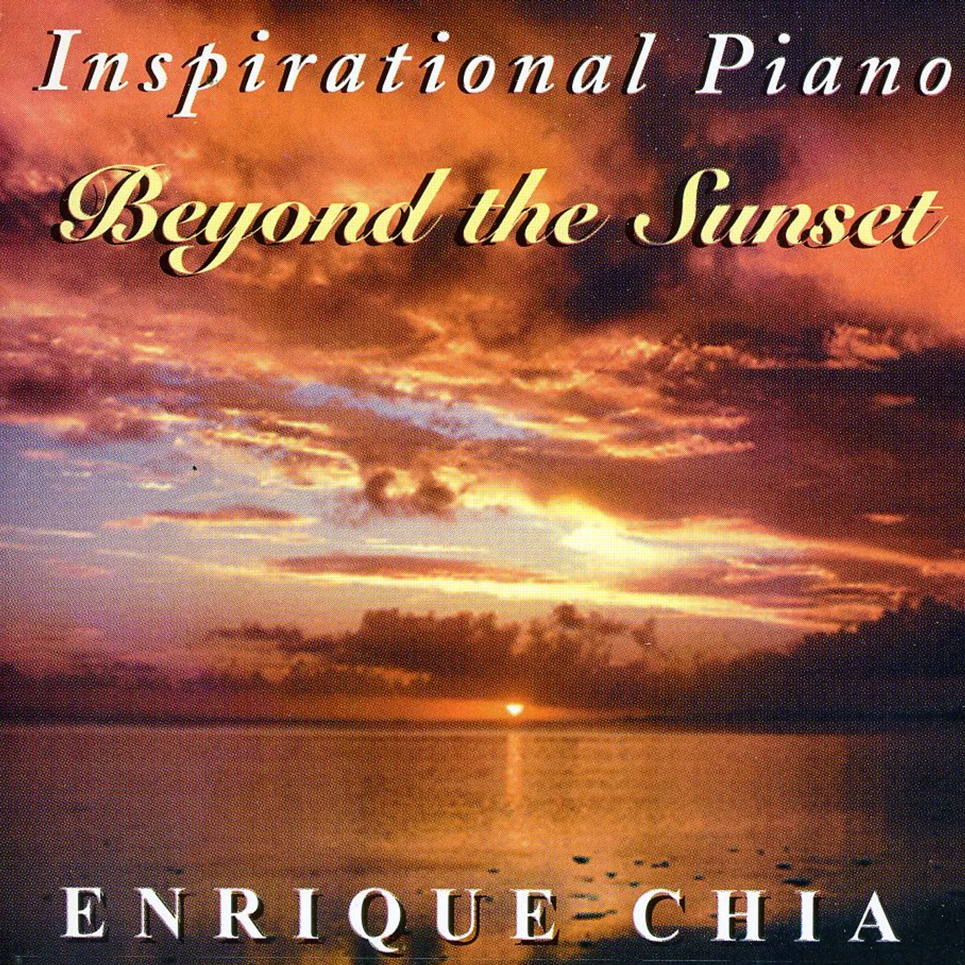Enrique Chia INSPIRATIONAL PIANO: BEYOND THE SUNSET CD