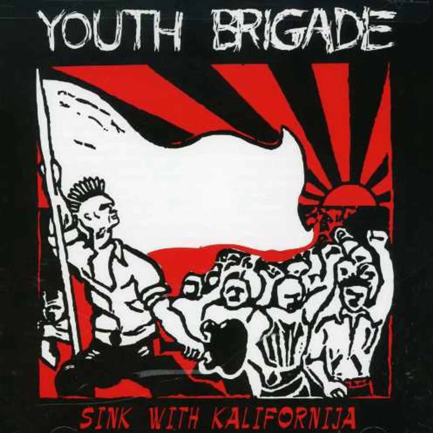 Youth Brigade SINK WITH KALIFORNIA / SOUND & FURY CD