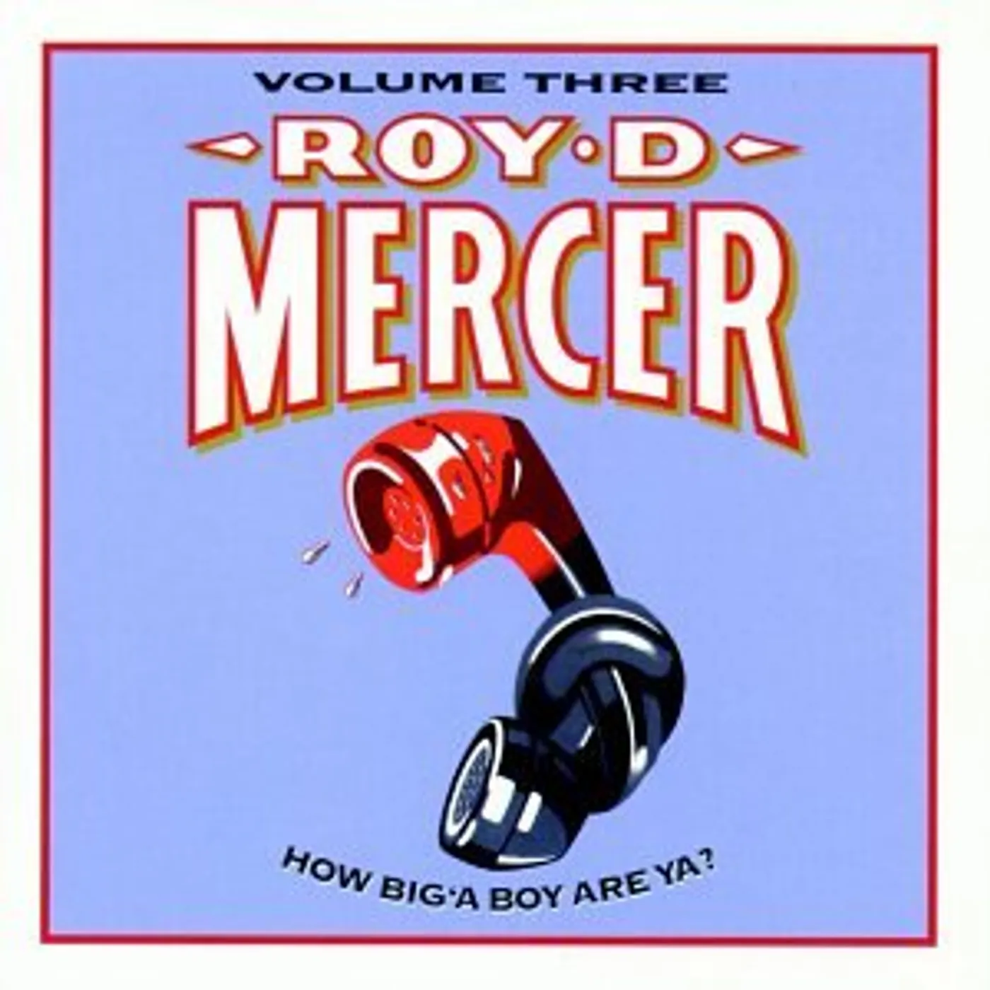 Roy D. Mercer HOW BIG'A BOY ARE YA 3 CD