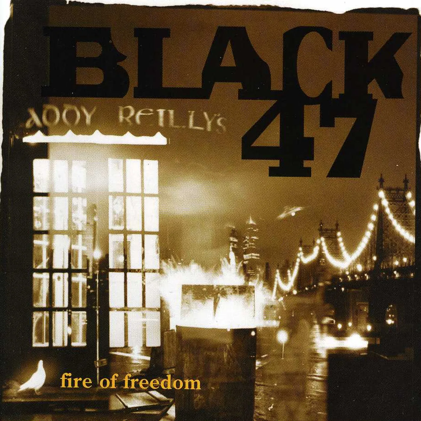 Black 47 FIRE OF FREEDOM CD