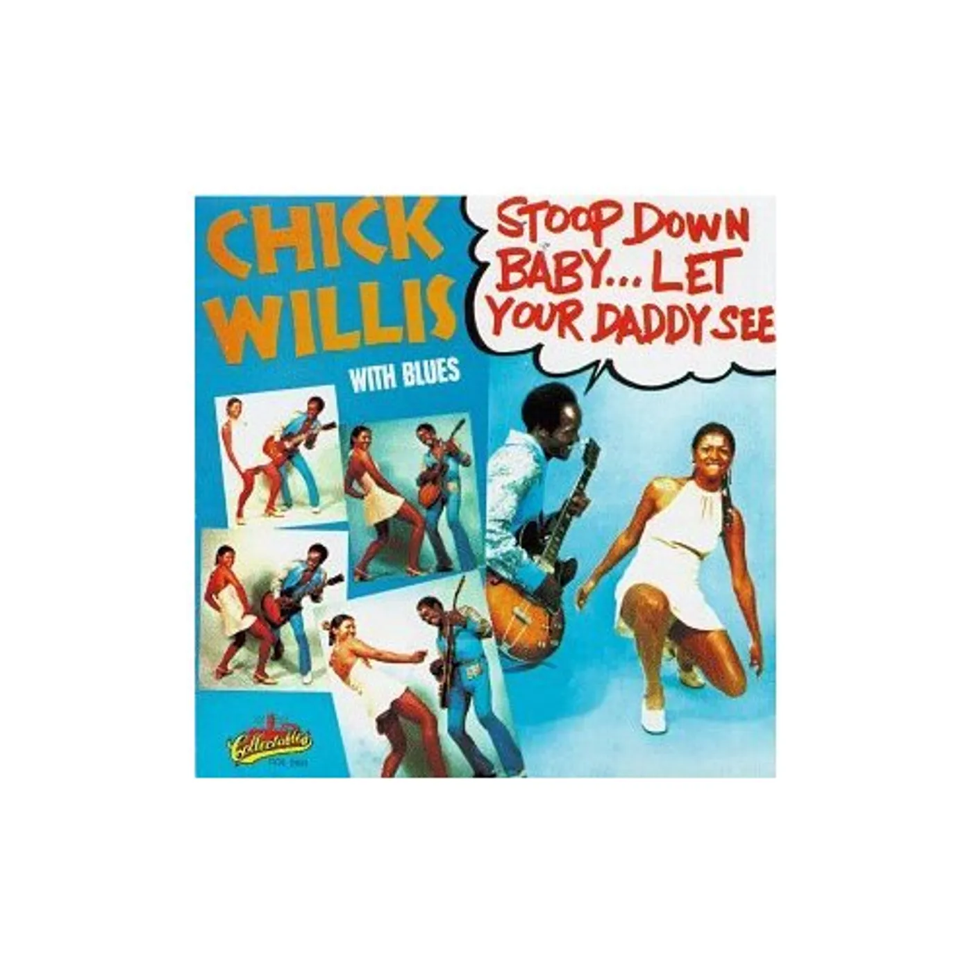 Chick Willis STOOP DOWN BABY LET YOUR DADDY SEE CD