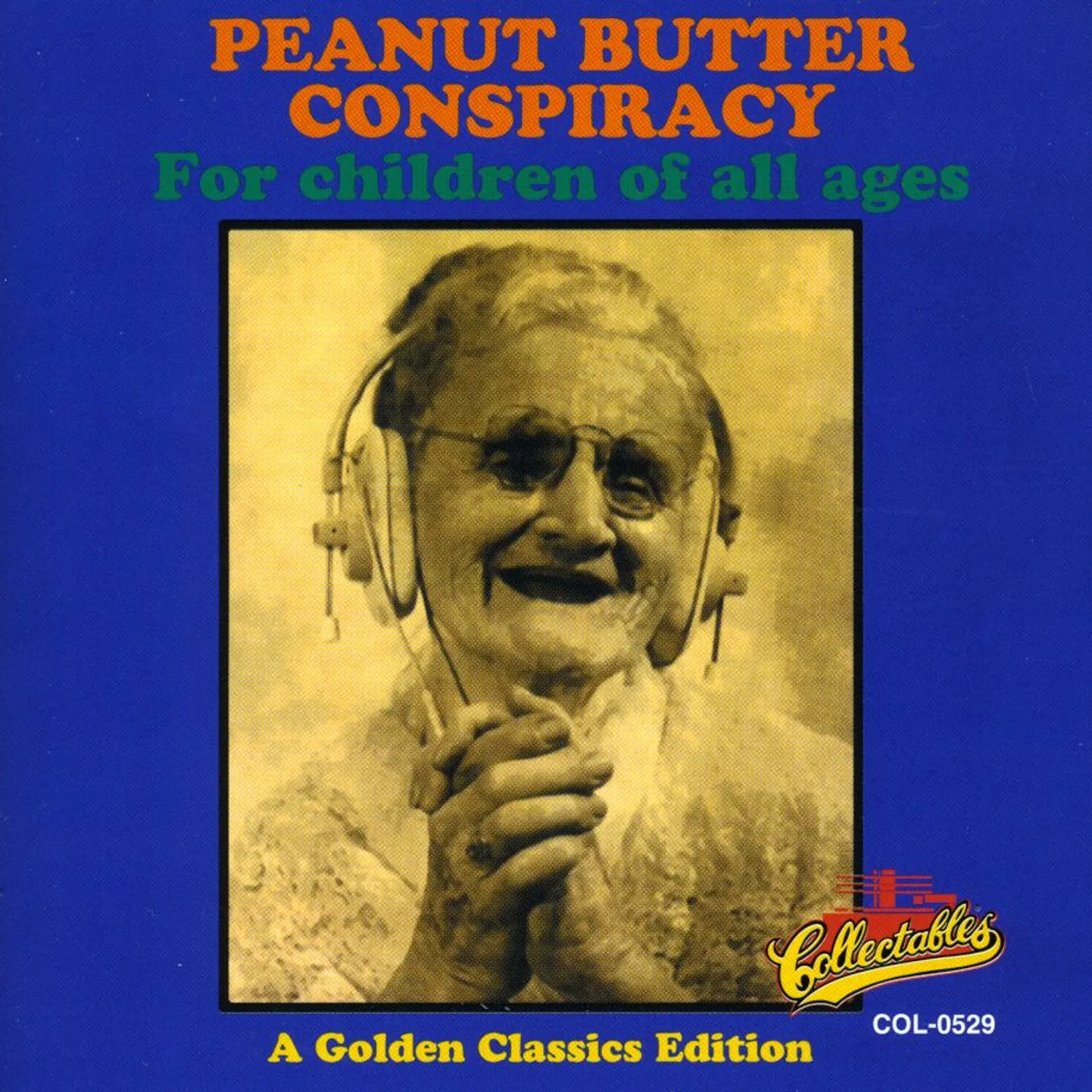 The Peanut Butter Conspiracy FOR CHILDREN OF ALL AGES - GOLDEN CLASSICS EDITION CD