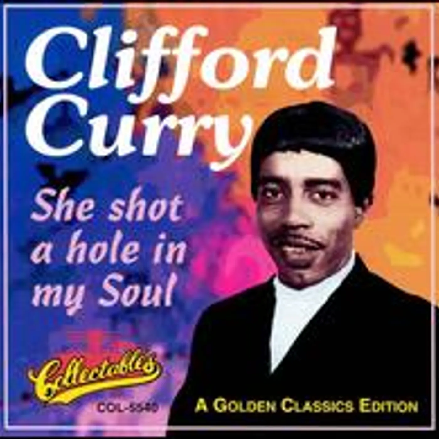Clifford Curry SHE SHOT A HOLE IN MY SOUL CD