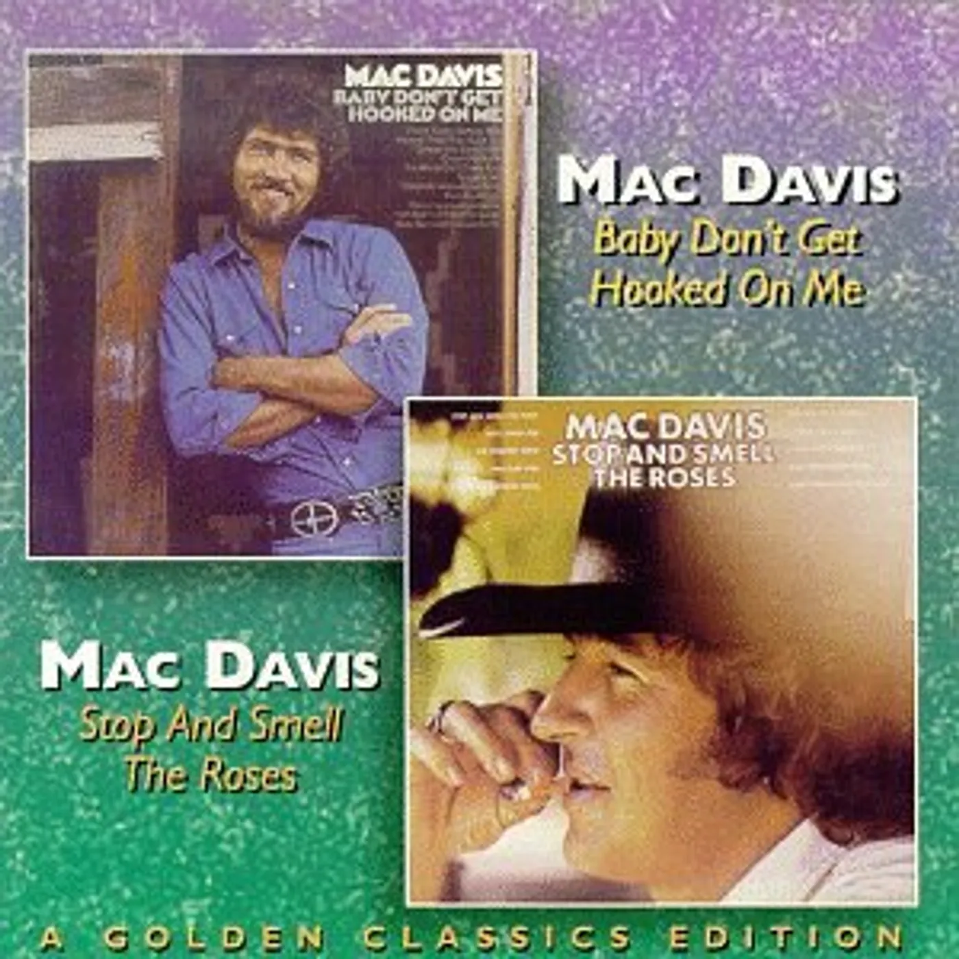 Mac Davis BABY DON'T GET HOOKED ON ME / STOP & SMELL ROSES CD