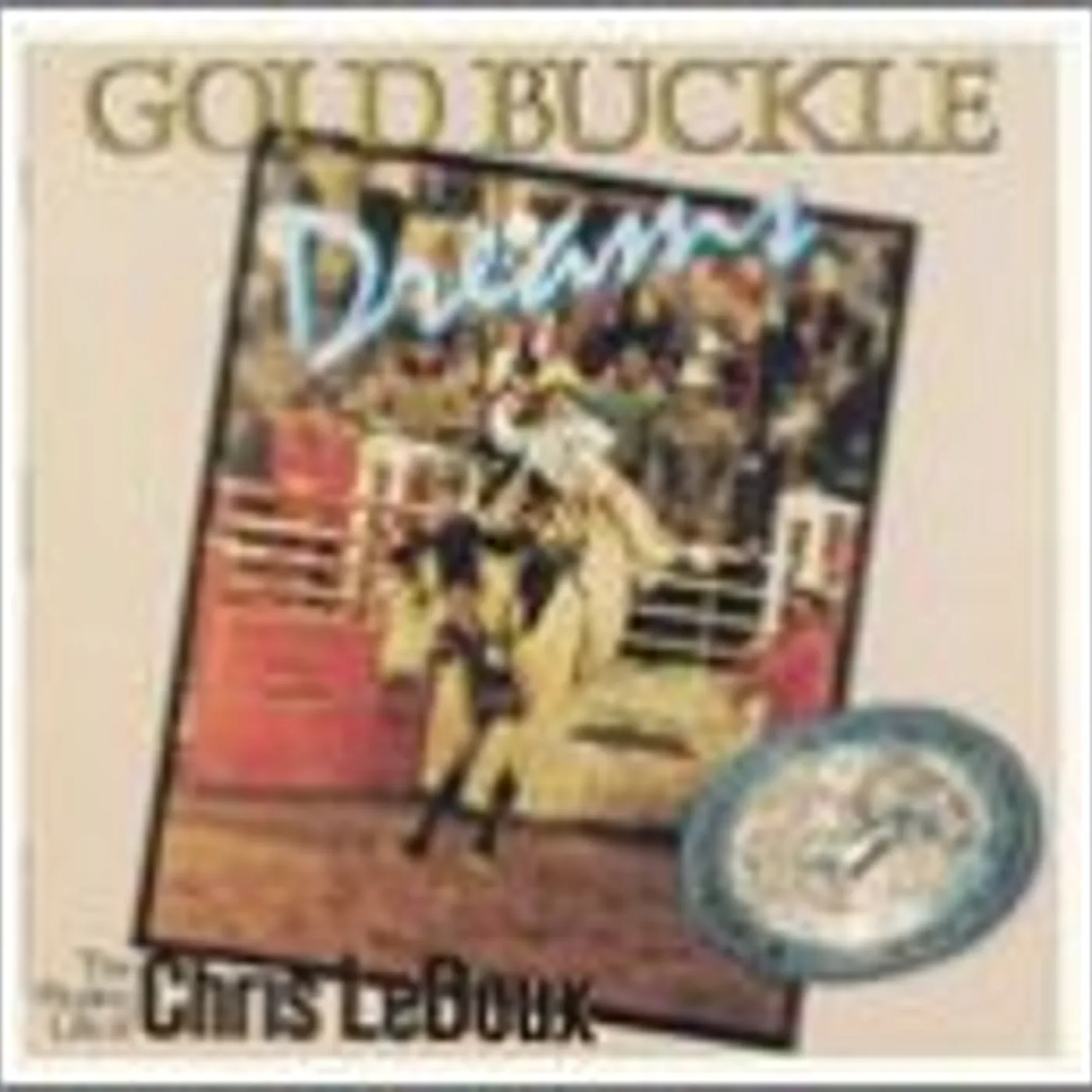 Chris LeDoux GOLD BUCKLE DREAMS CD