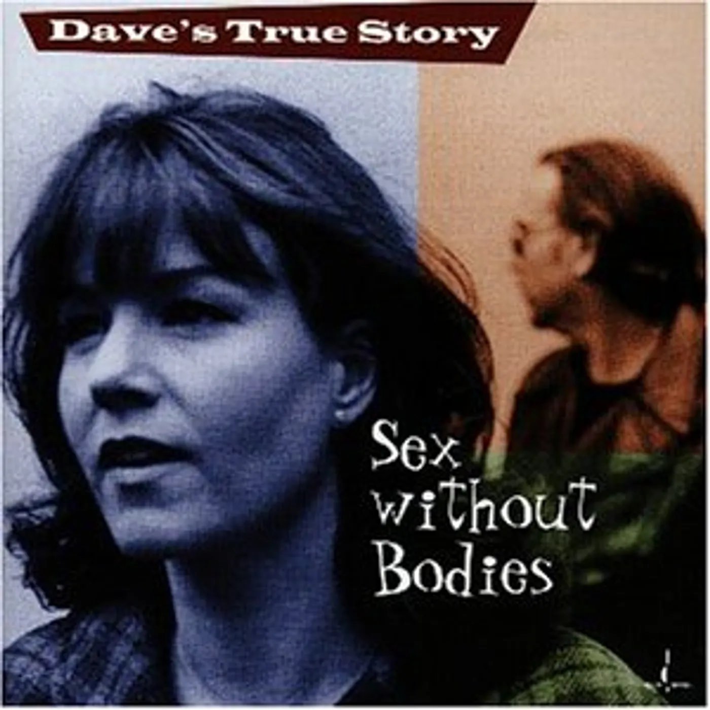 Dave's True Story SEX WITHOUT BODIES CD