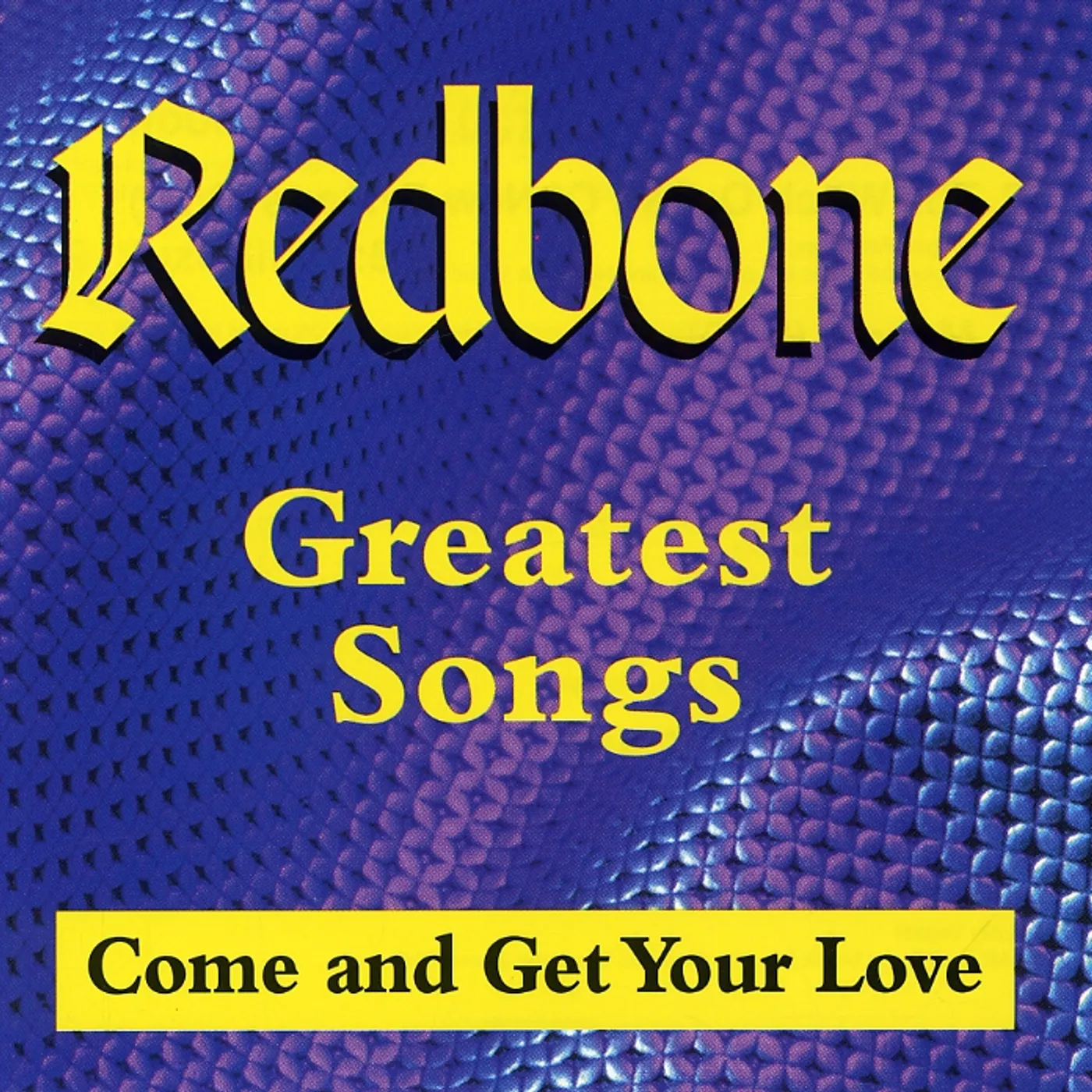 Redbone GREATEST SONGS: COME & GET YOUR LOVE CD