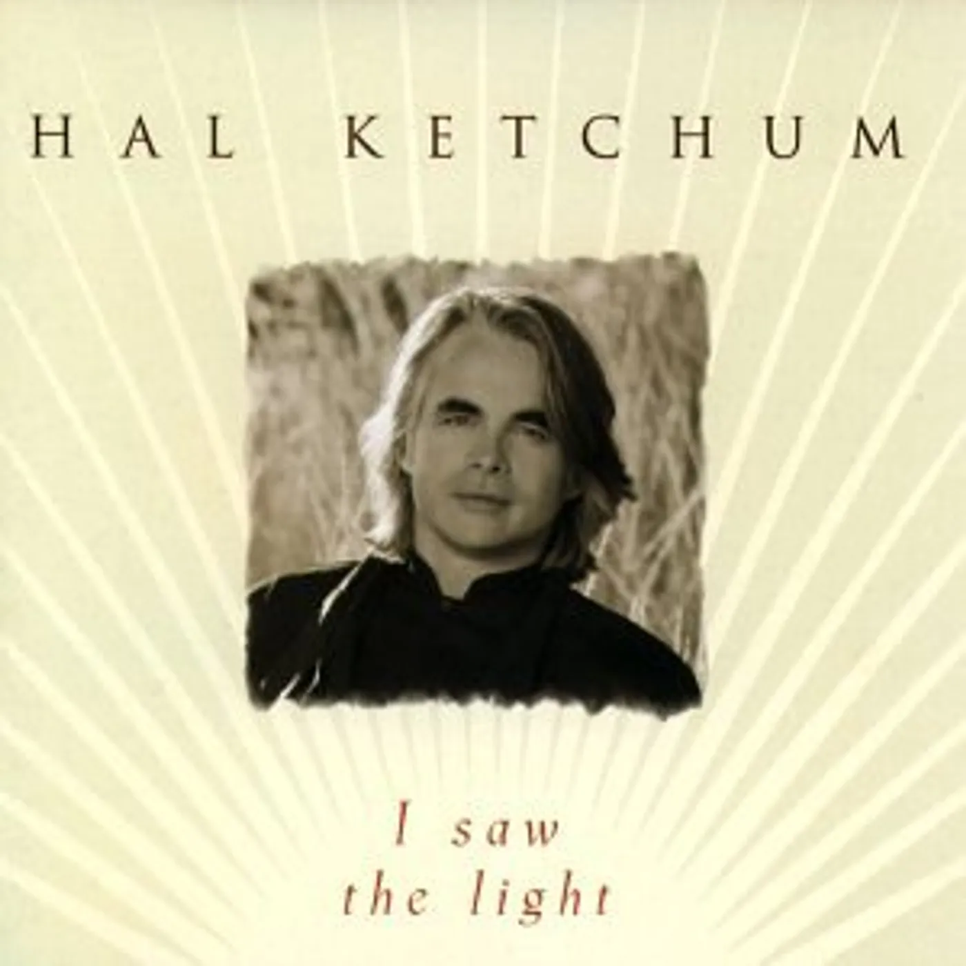 Hal Ketchum I SAW THE LIGHT CD