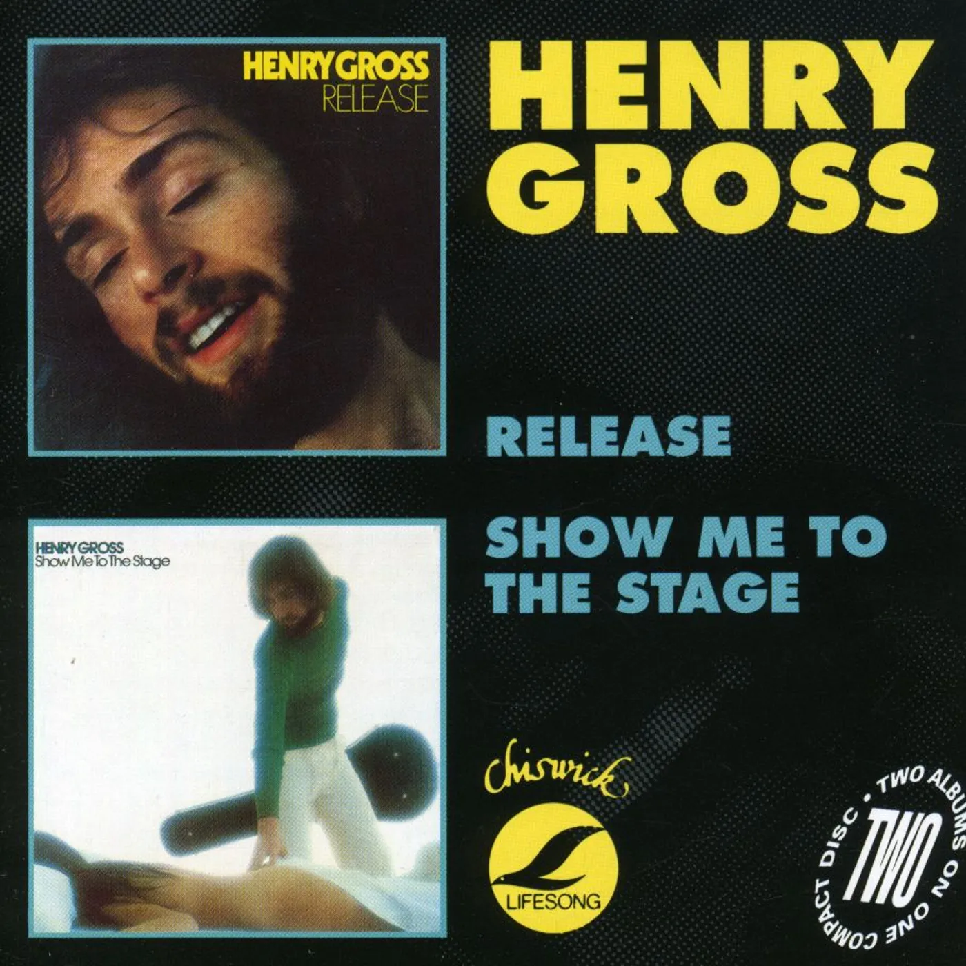 Henry Gross RELEASE / SHOW ME TO THE STAGE CD