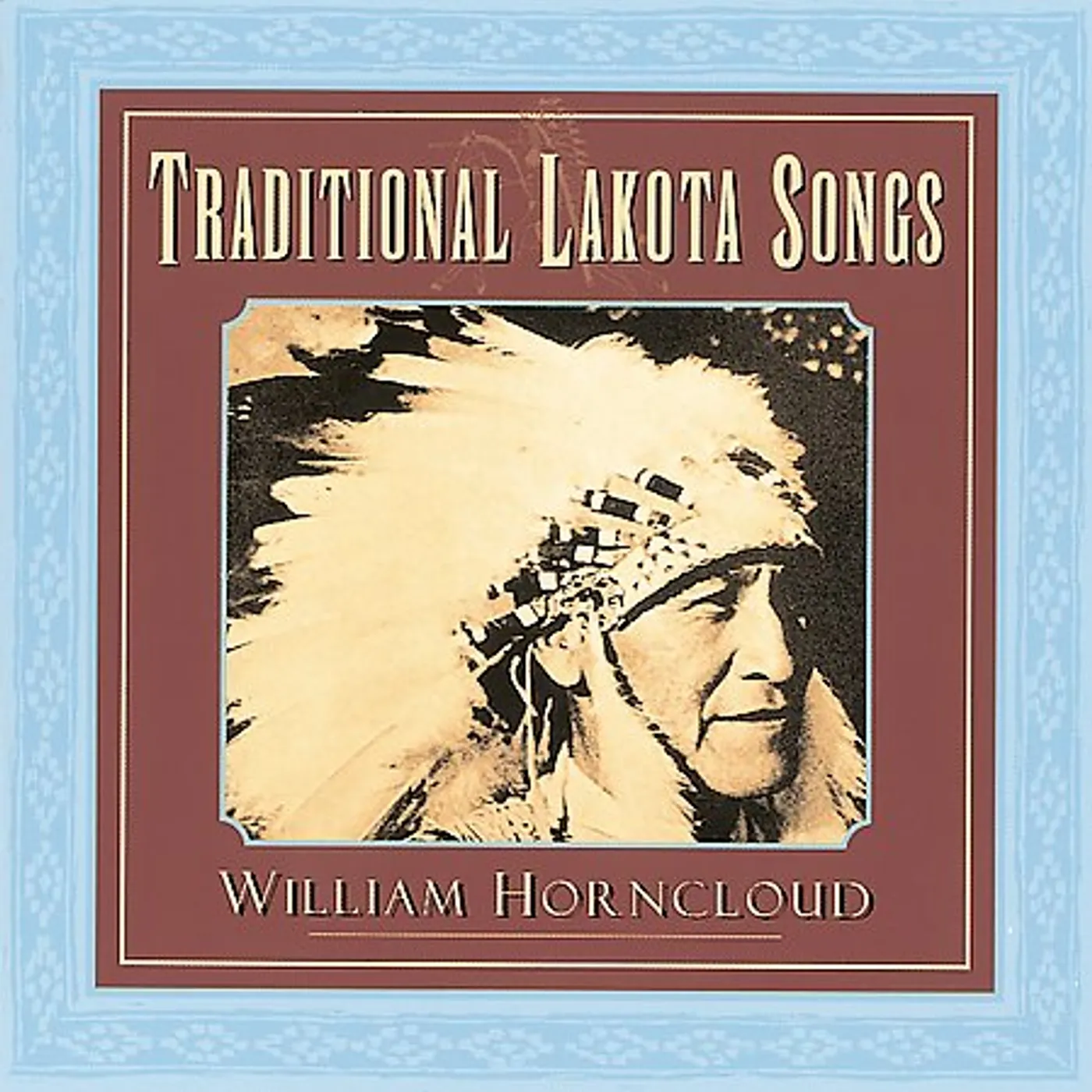 William Horncloud TRADITIONAL LAKOTA SONGS CD