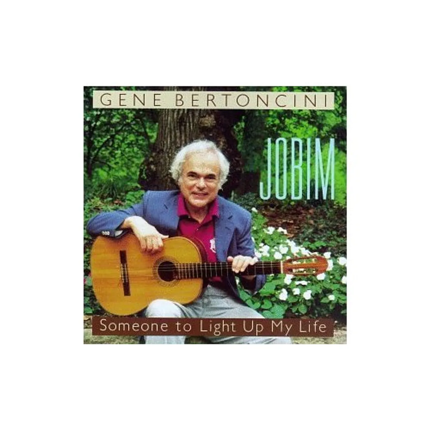 Gene Bertoncini JOBIM: SOMEONE TO LIGHT UP MY LIFE CD