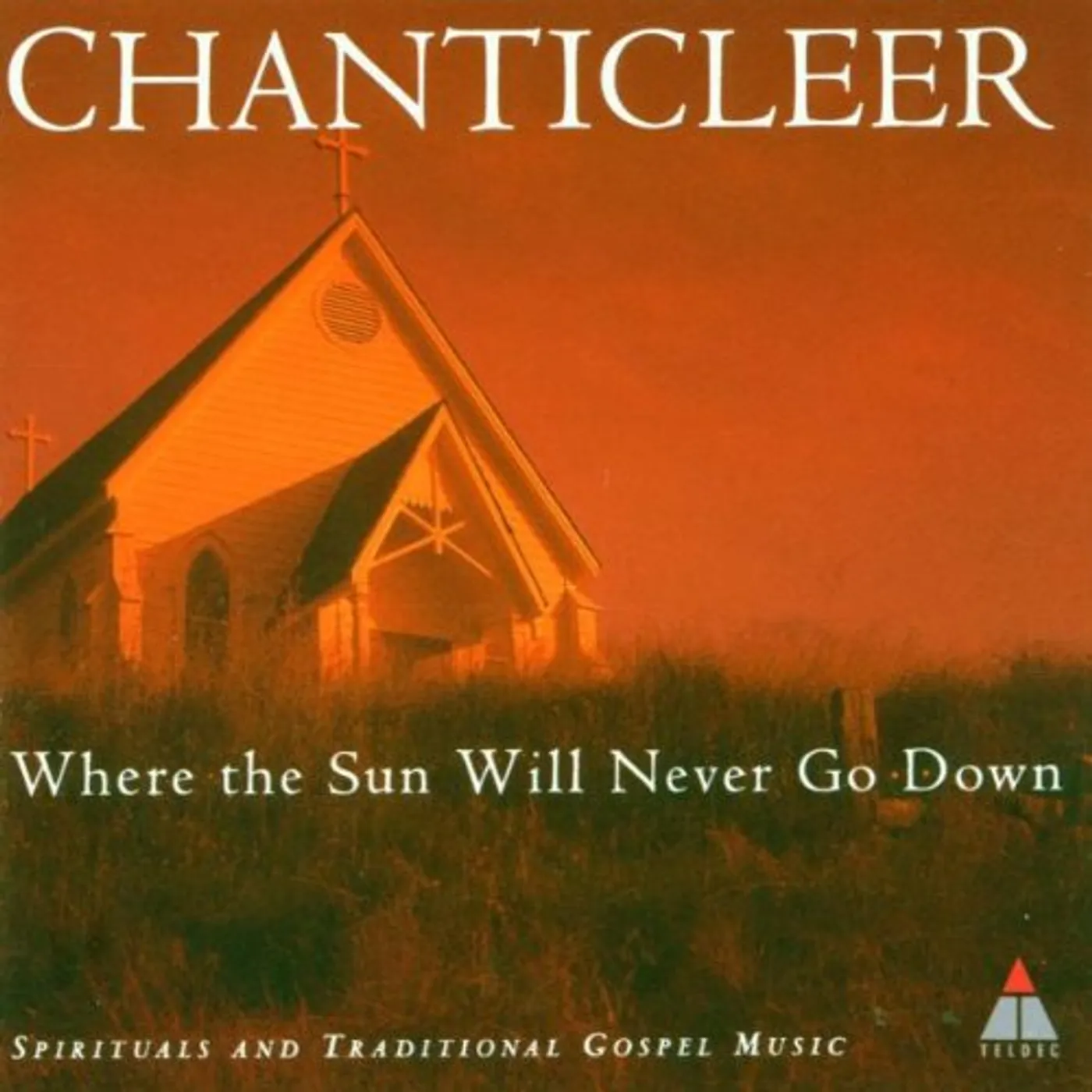 Chanticleer WHERE THE SUN WILL NEVER GO DOWN CD