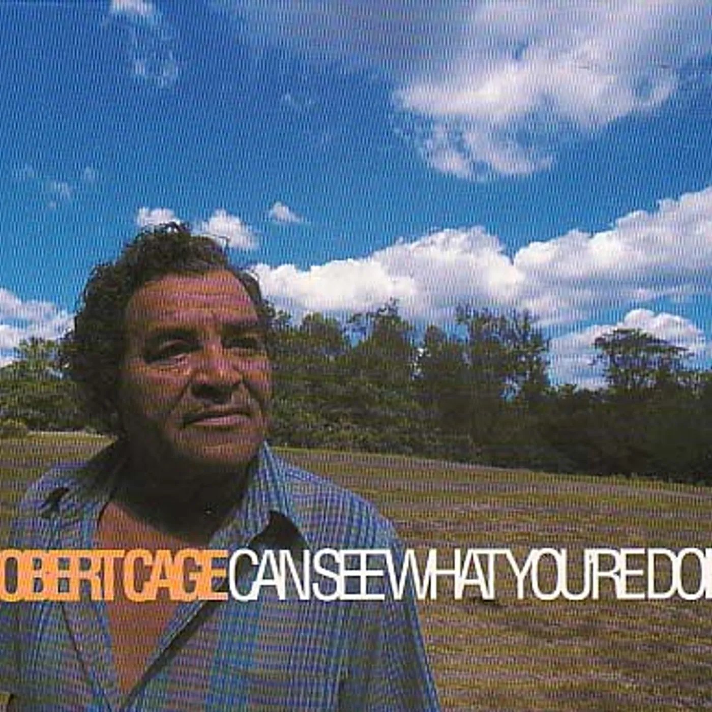 ROBERT CAGE CAN SEE WHAT YOU'RE DOING CD