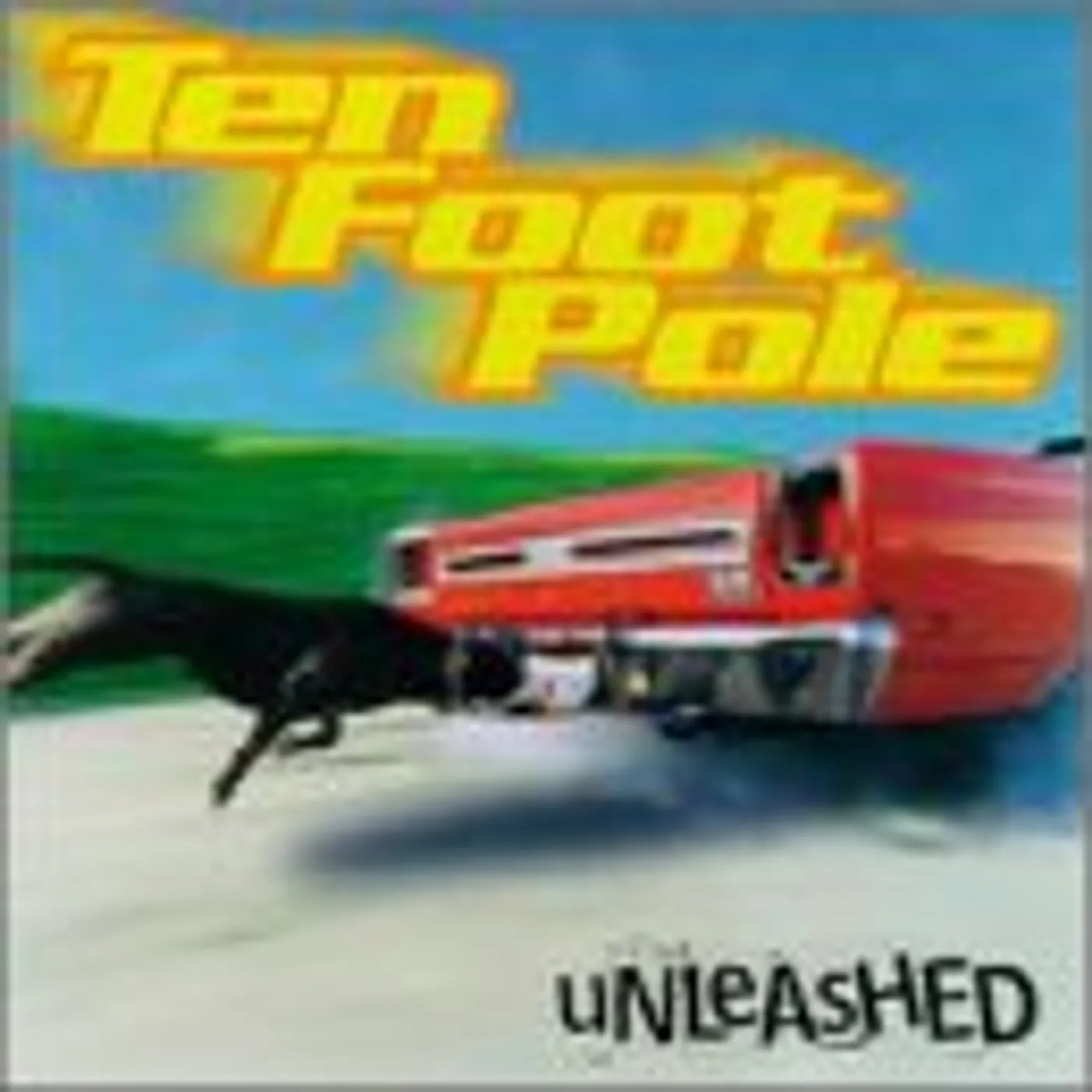 Ten Foot Pole UNLEASHED CD