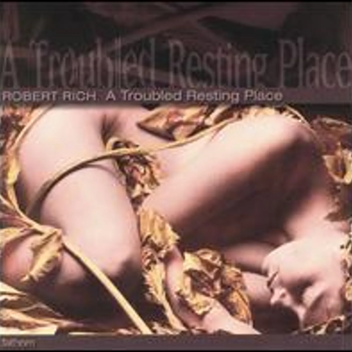 Robert Rich TROUBLED RESTING PLACE CD