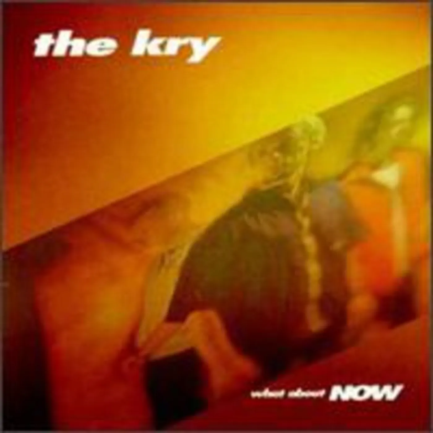 The Kry WHAT ABOUT NOW CD
