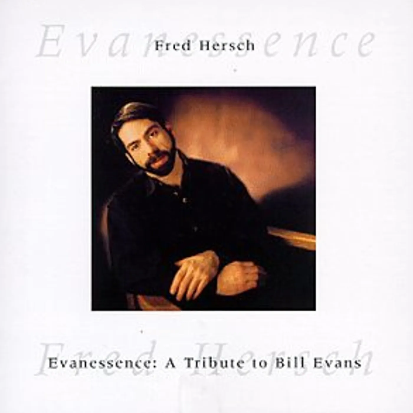 Fred Hersch EVANESSENCE: TRIBUTE TO BILL EVANS CD