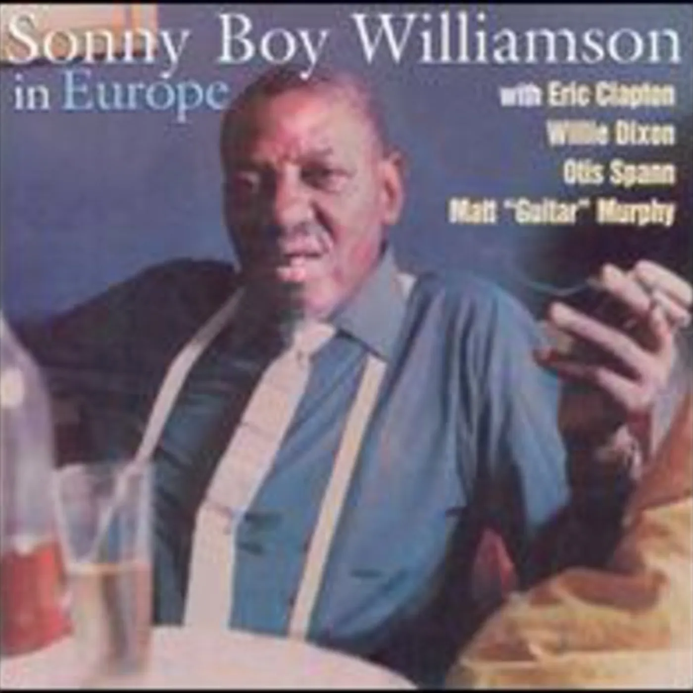 Sonny Boy Williamson IN EUROPE WITH CLAPTON / DIXON / SPANN / MURPHY CD