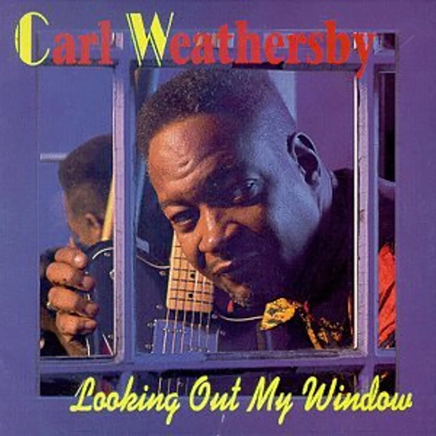 Carl Weathersby LOOKING OUT MY WINDOW CD