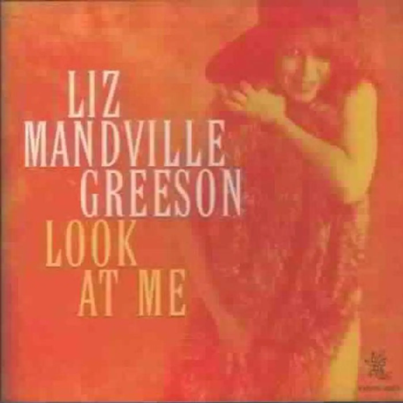 Liz Mandville Greeson LOOK AT ME CD