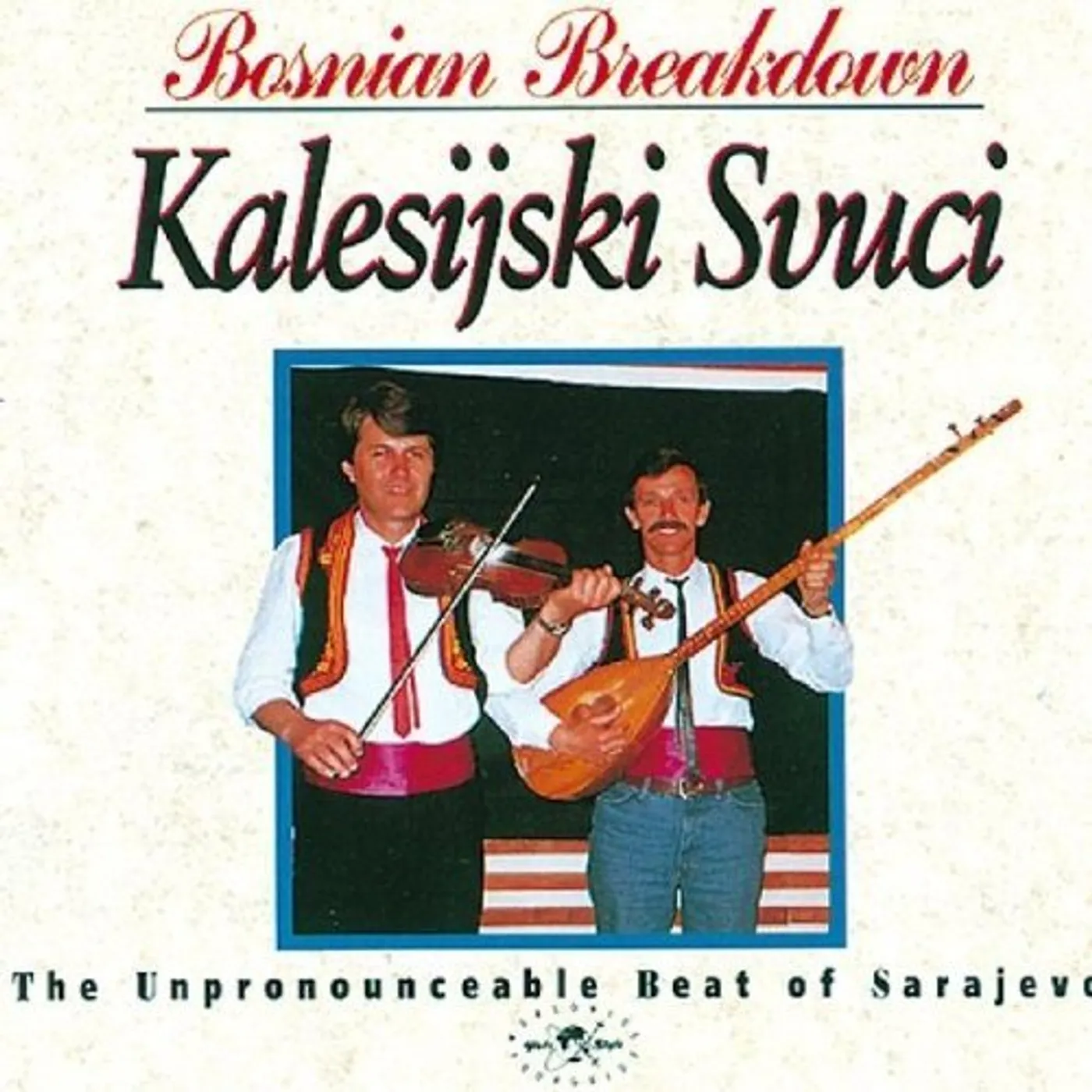 Kalesijski Zvuci BOSNIAN BREAKDOWN: UNPRONOUNCEABLE BEAT OF SARAJEV CD