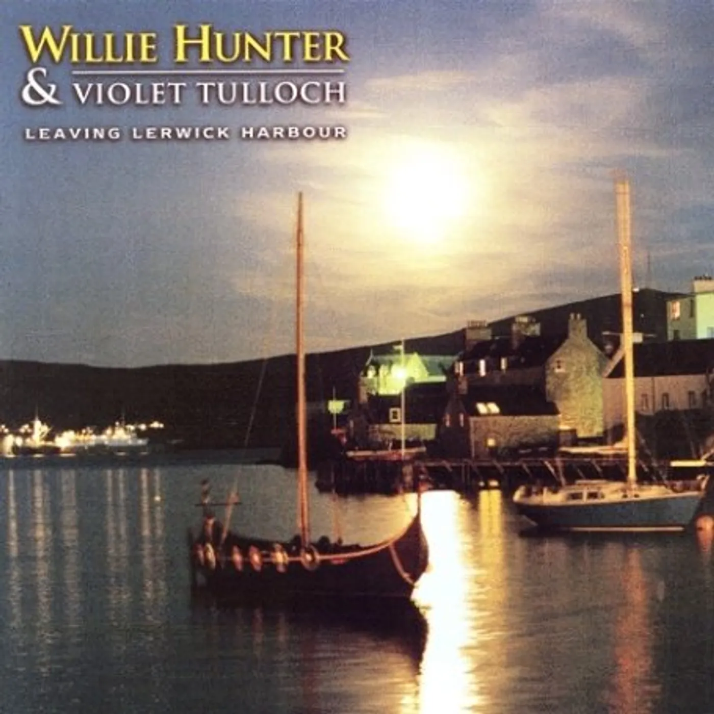 Willie Hunter LEAVING LERWICK HARBOUR CD