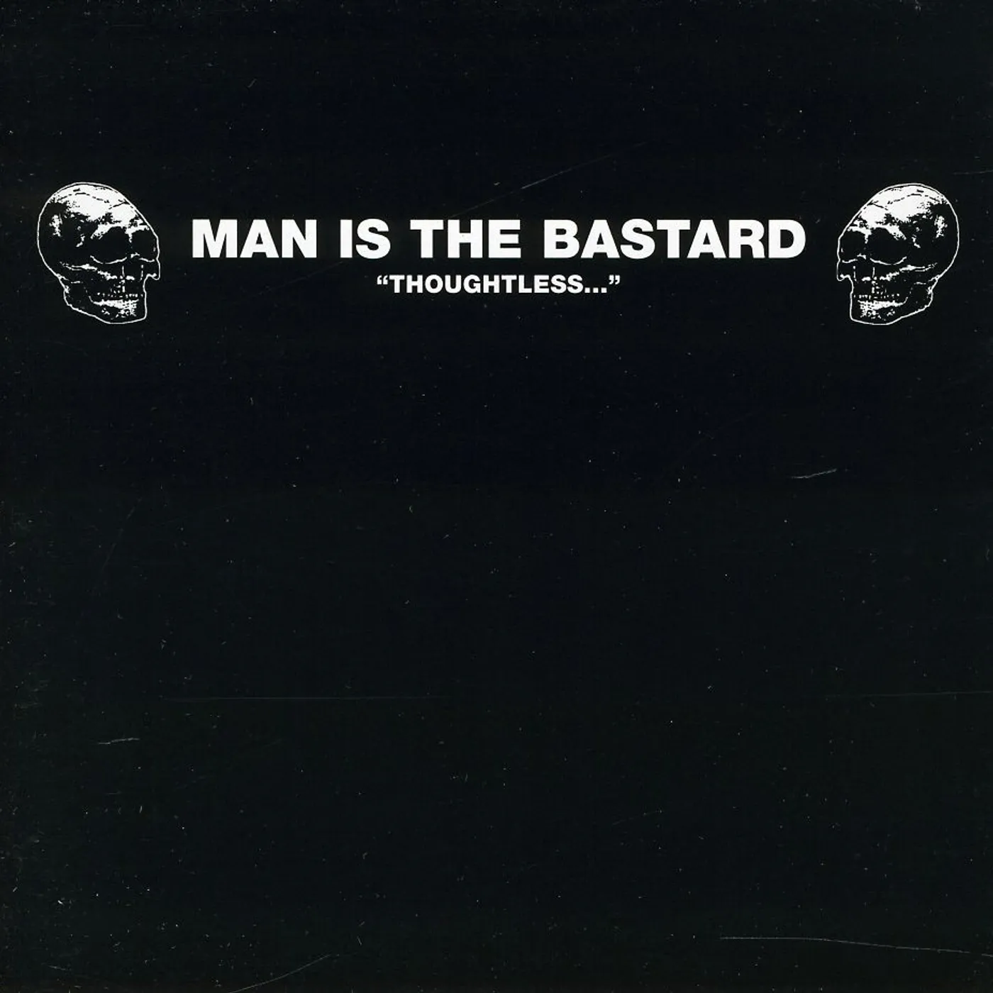 Man Is The Bastard THOUGHTLESS CD