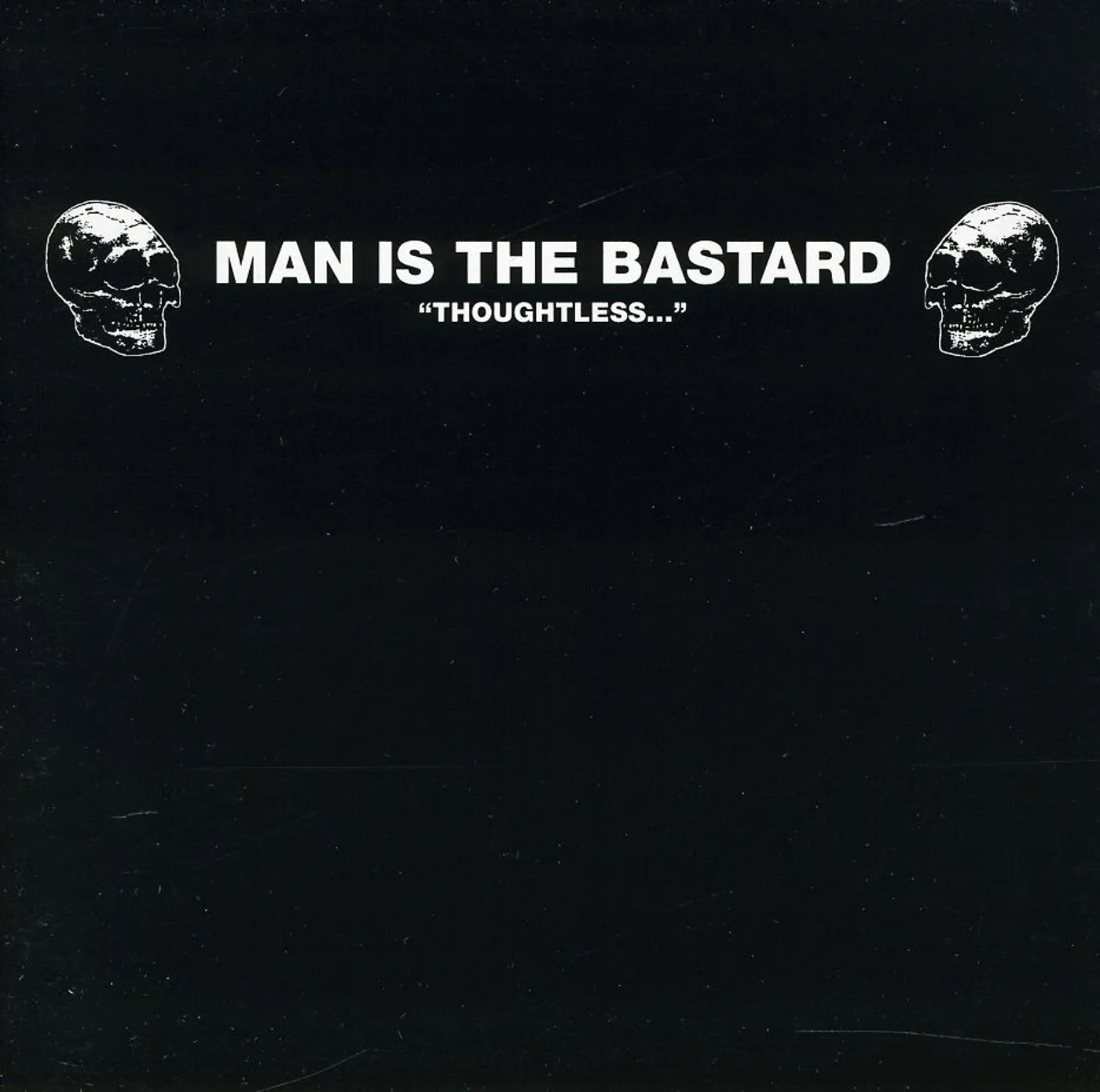 Man Is The Bastard THOUGHTLESS CD